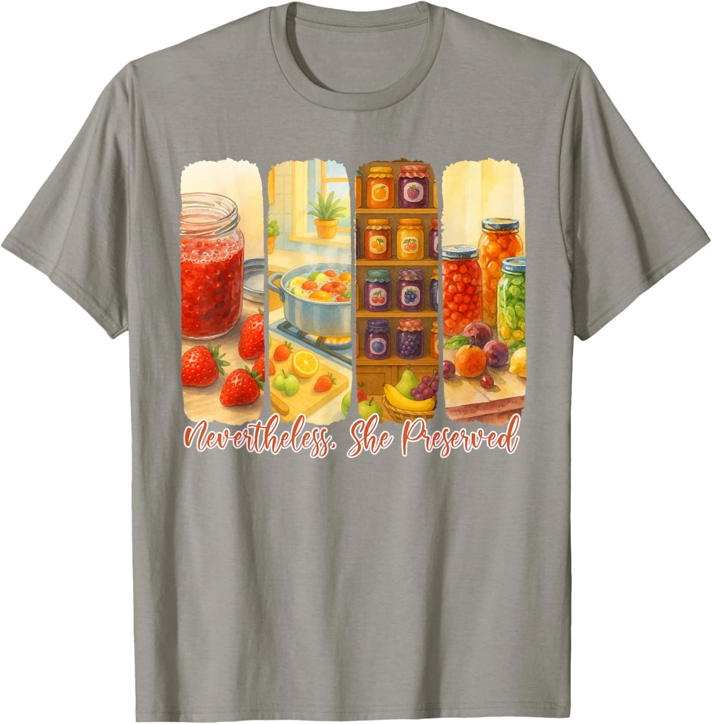 Canning Season Lover Preserving Nevertheless She Preserved T-Shirt - T-Shirt | Sand
