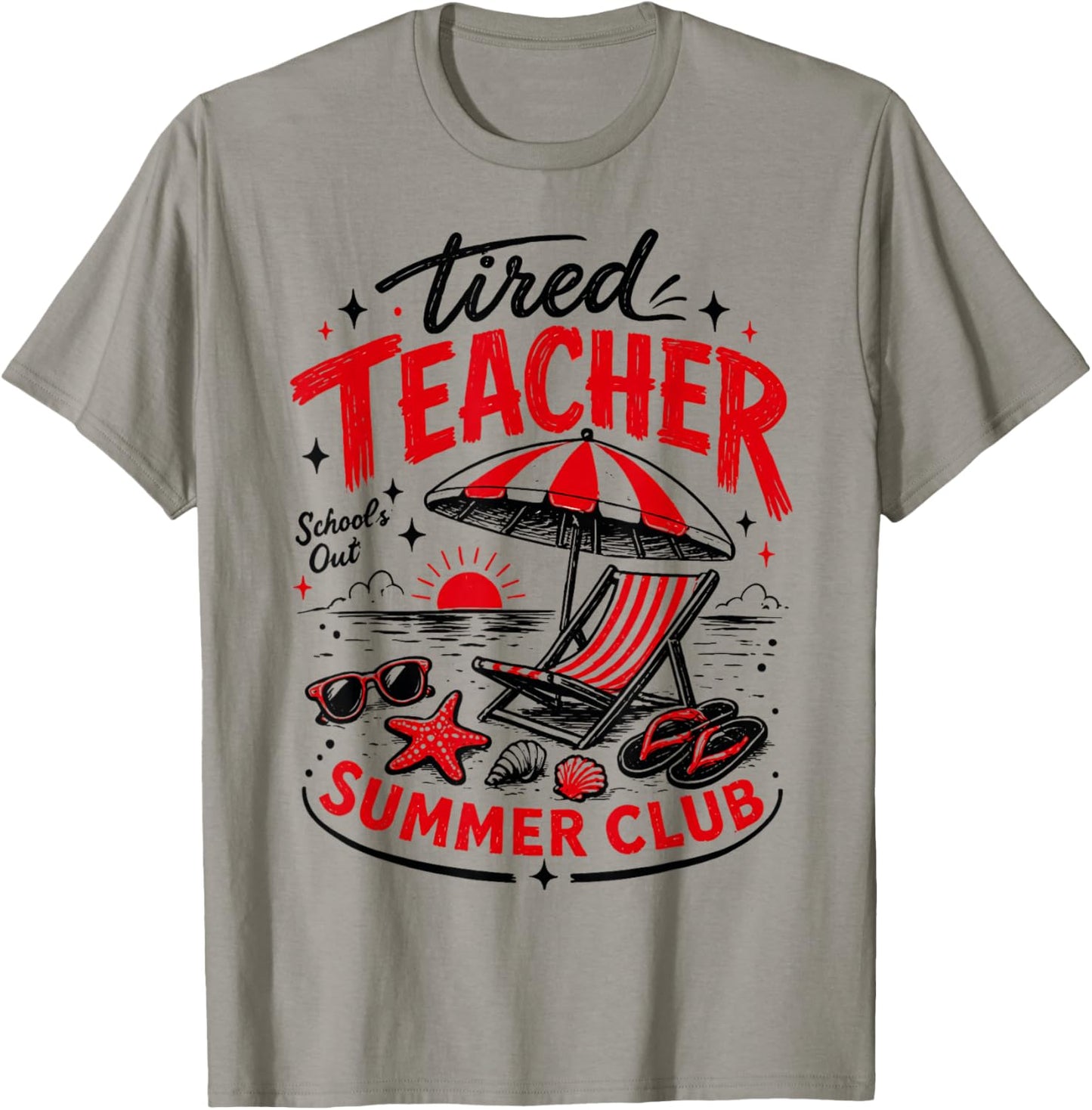 Funny Last Day of School Beach Tired Teachers Summer Club Te T-Shirt - T-Shirt | Sand