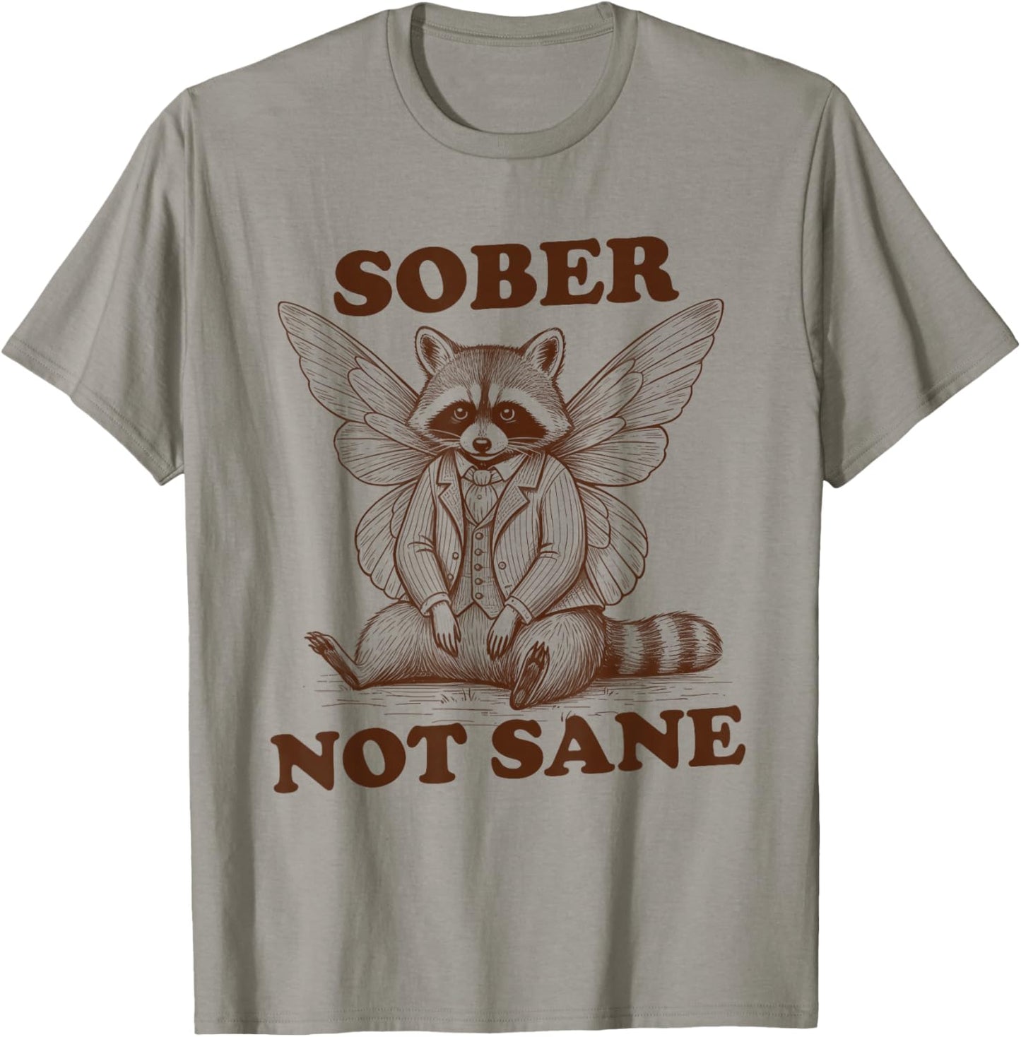 Racoon Sober Life Normalize Sobriety Recovery Sober Not Sane T-Shirt - T-Shirt | Sand