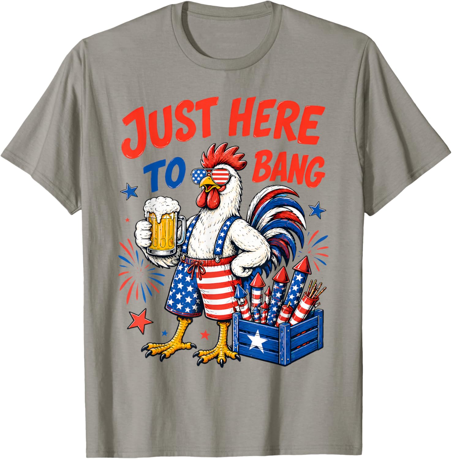 Just Here to Bang Funny Chicken 4th of July Shirt 250 Years T-Shirt - T-Shirt | Sand