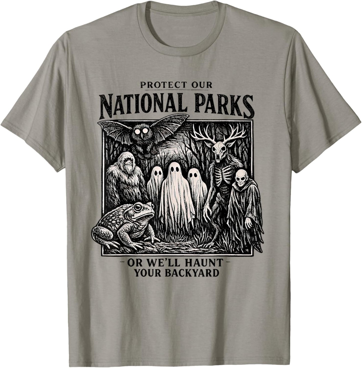 Protect Our Nation Park or We'll Haunt Your Backyard T-Shirt - T-Shirt | Sand
