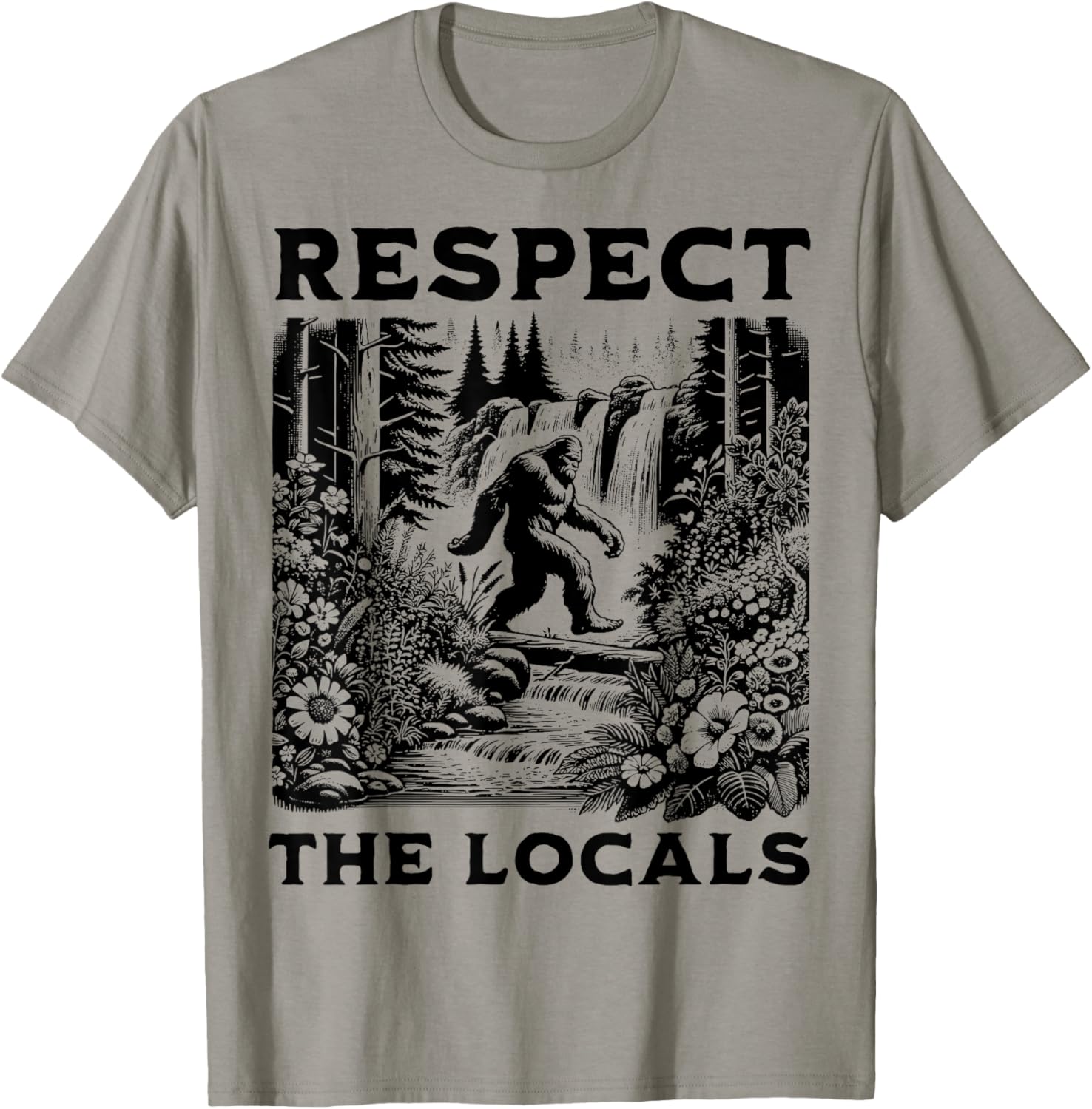 The Original Respect The Locals Bigfoot Sasquatch Funny T-Shirt - T-Shirt | Sand