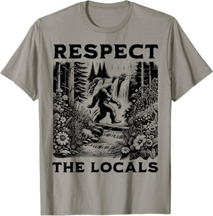 The Original Respect The Locals Bigfoot Sasquatch Funny T-Shirt - T-Shirt | Sand
