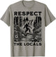 The Original Respect The Locals Bigfoot Sasquatch Funny T-Shirt - T-Shirt | Sand