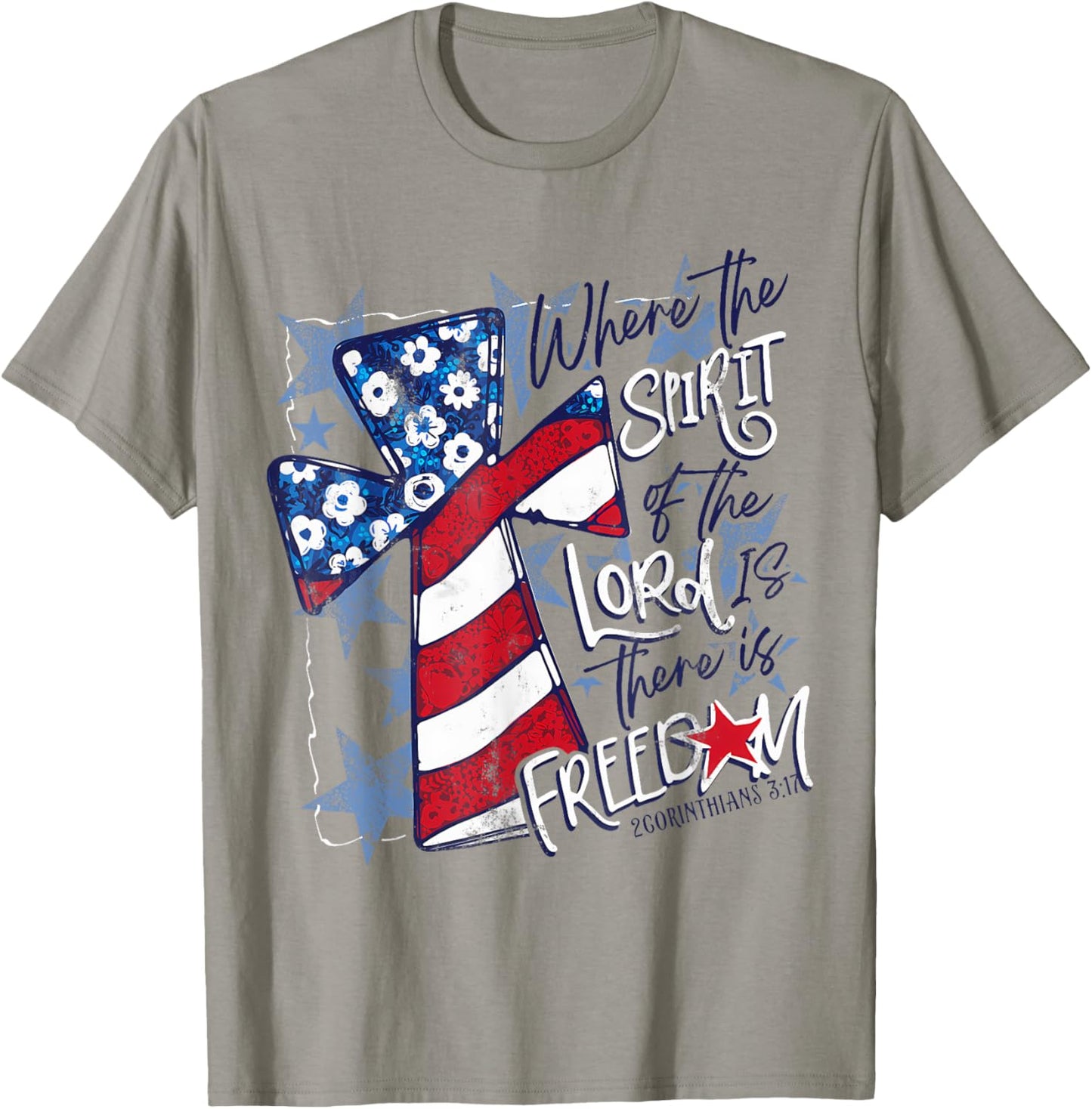 Where The Spirit Of The Lord Is There Is Freedom 4th Of July T-Shirt - T-Shirt | Sand