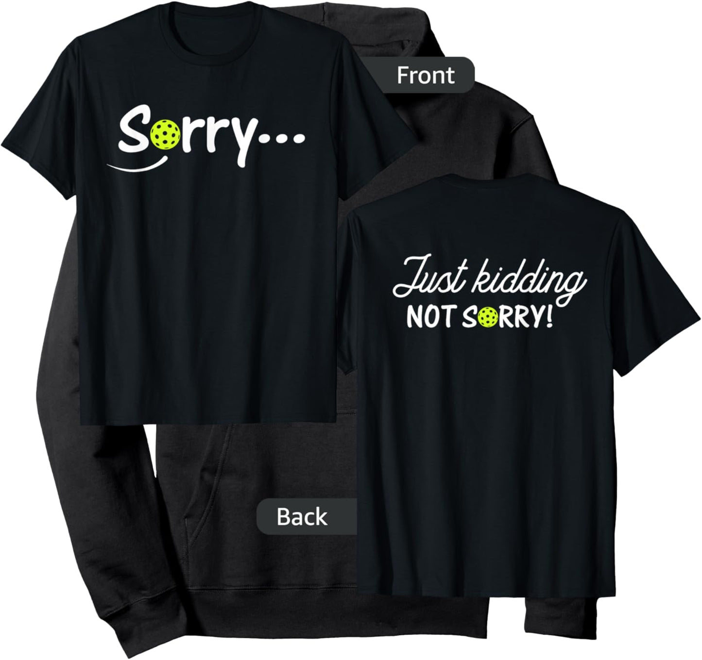 Sorry Just Kidding Not Sorry (Front & back) Funny Pickleball Hoodie - Hoodie | Black