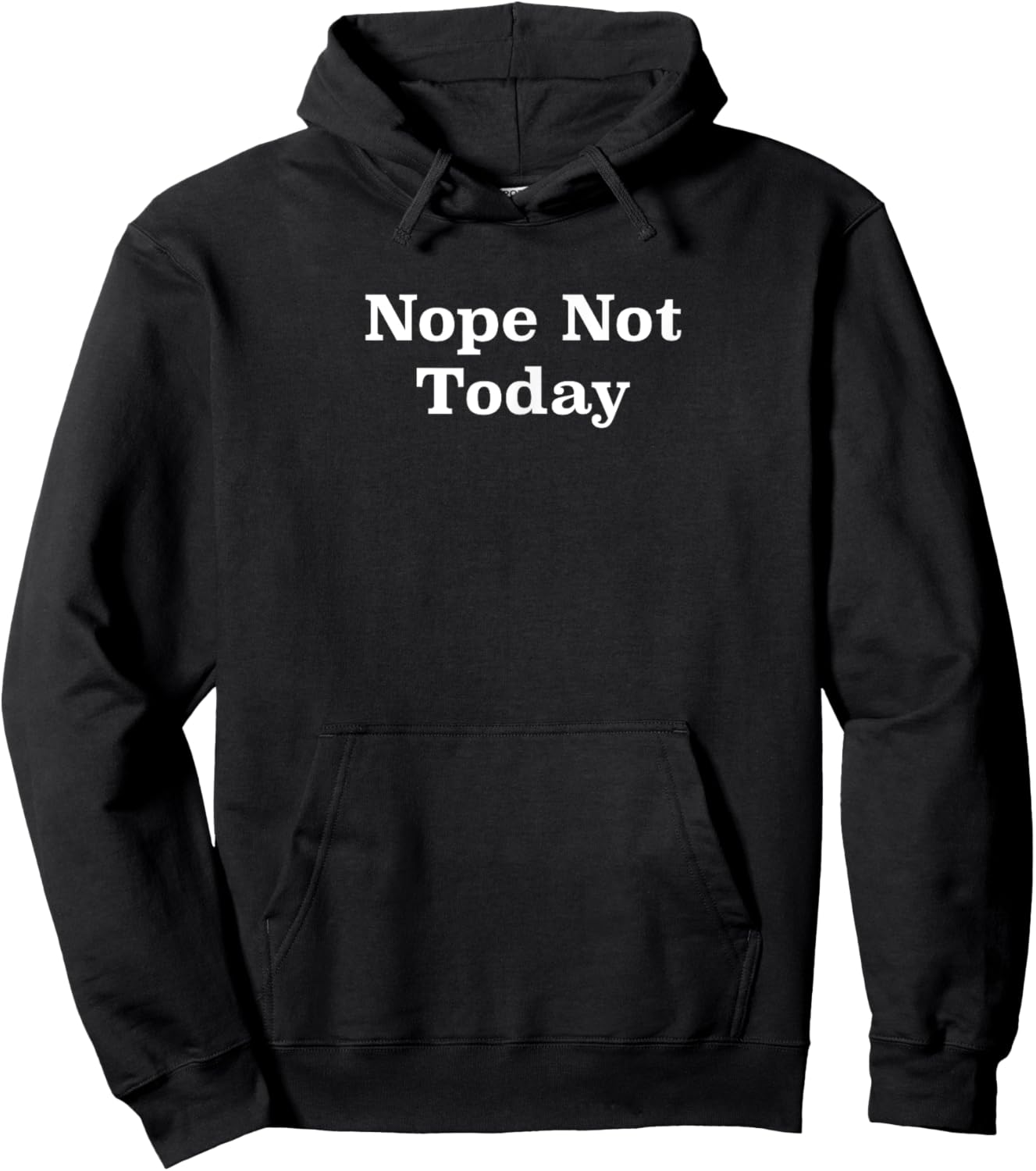 Nope Not Today Hoodie - Hoodie | Black