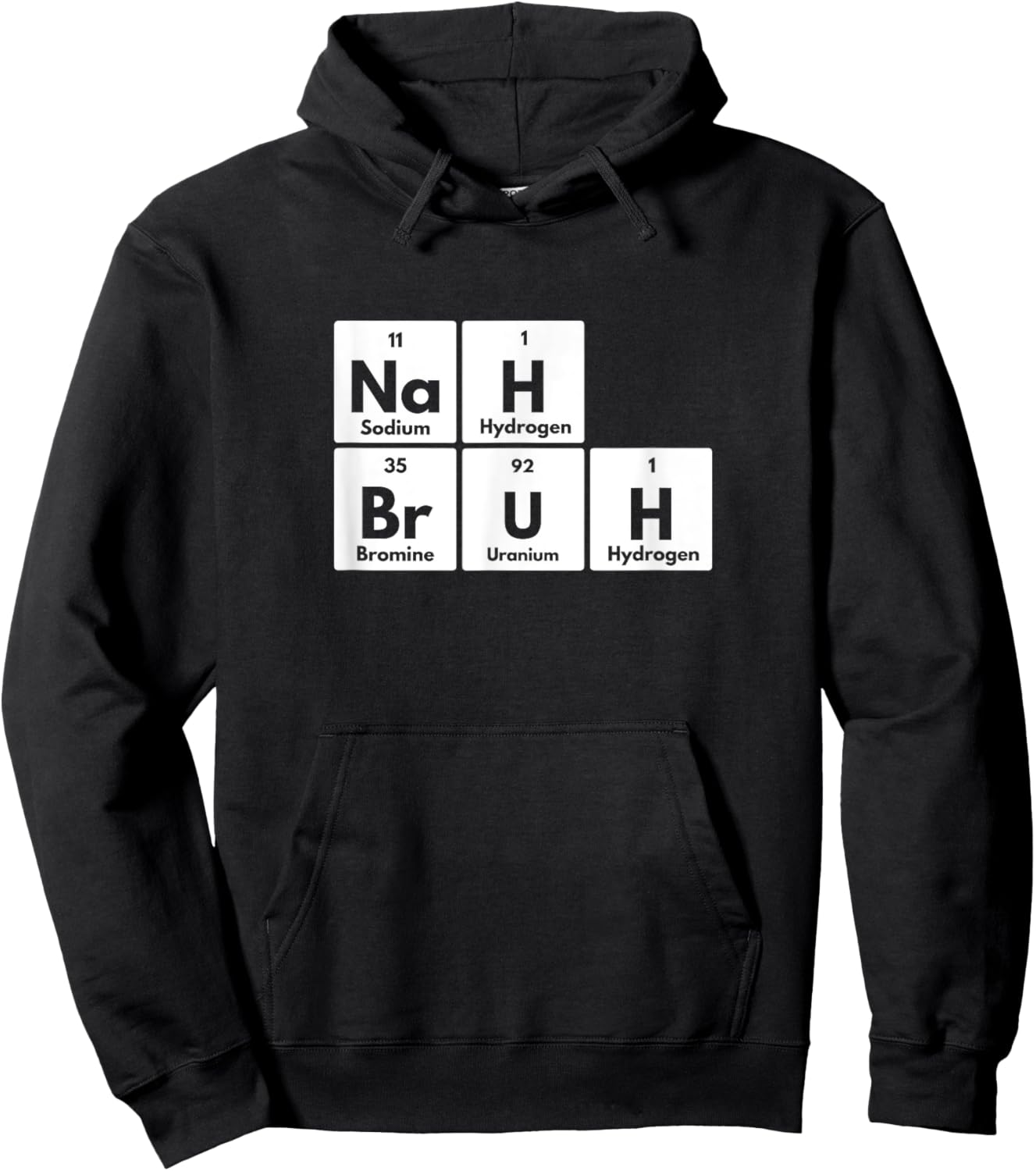 Nah Bruh Funny Periodic Table of Elements Adults Youth Meme Hoodie - Hoodie | Black