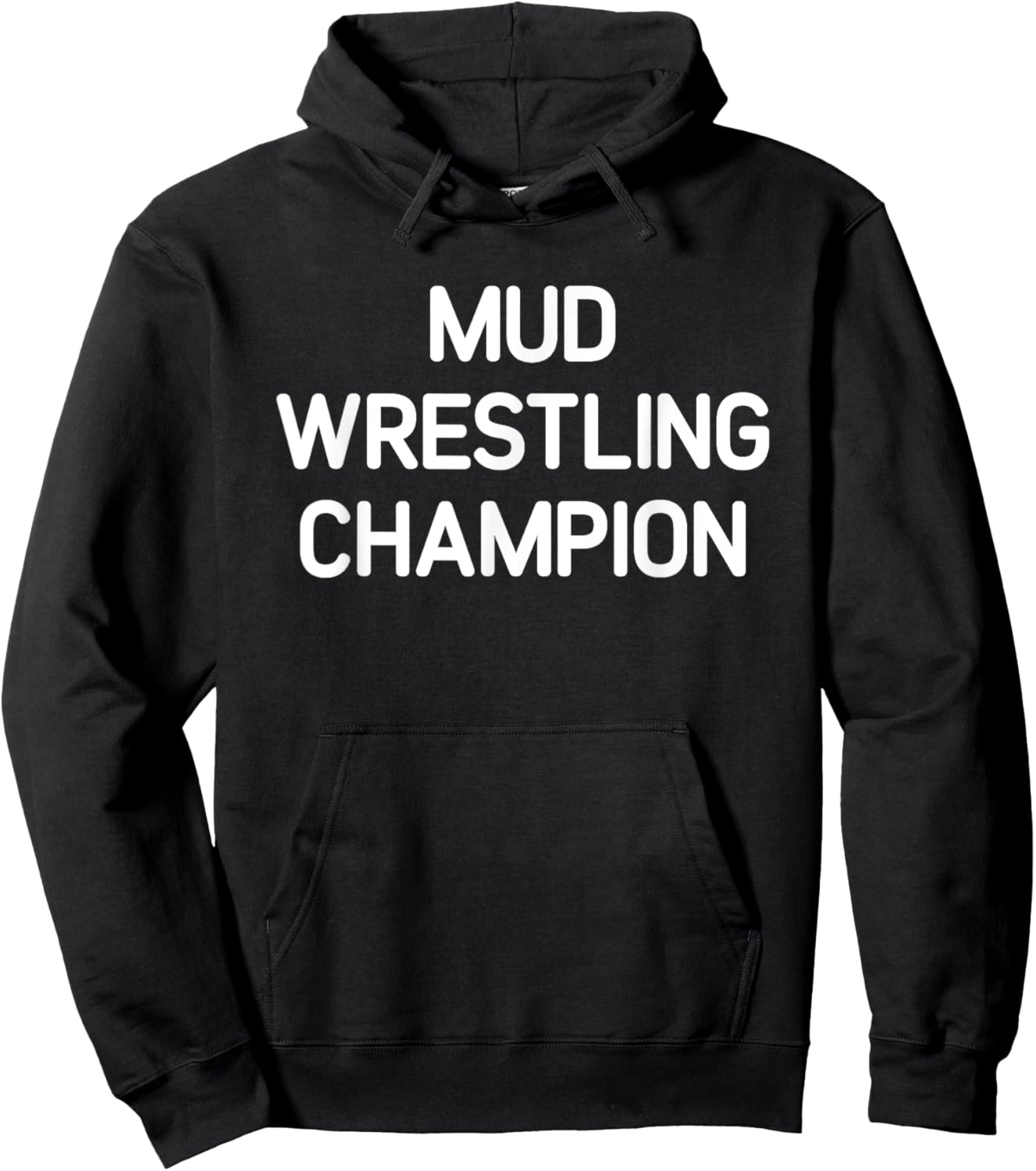 Mud Wrestling Champion, Funny, Jokes, Sarcastic Hoodie - Hoodie | Black
