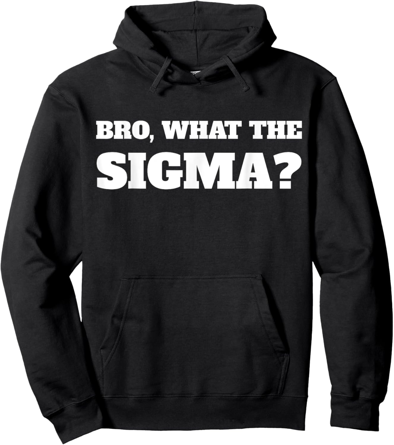 Bro What The Sigma Funny Kids Teens Youth Meme Hoodie - Hoodie | Black