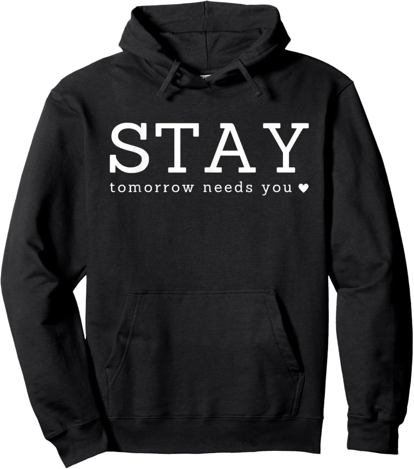 Stay Tomorrow Needs You Inspirational Hoodie - Hoodie | Black