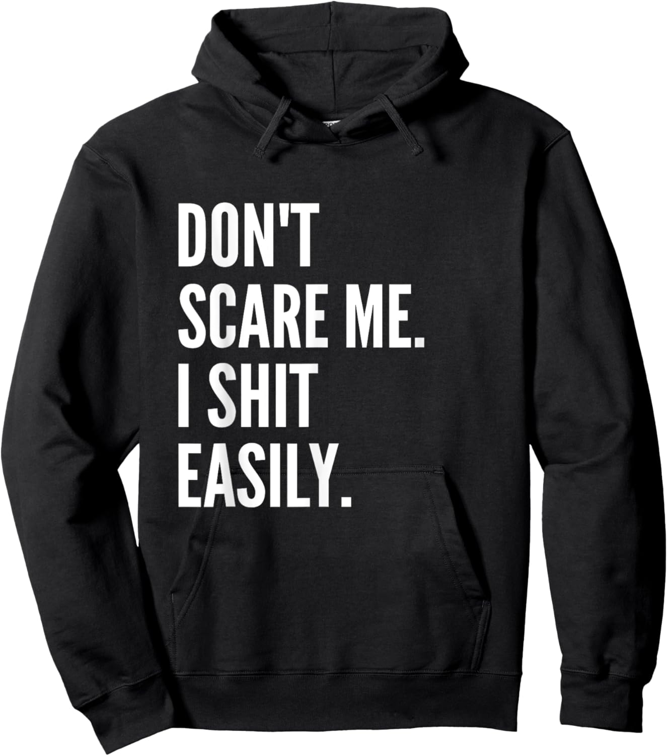 Don't Scare Me I Shit Easily Funny Sarcasm Quote Hoodie - Hoodie | Black