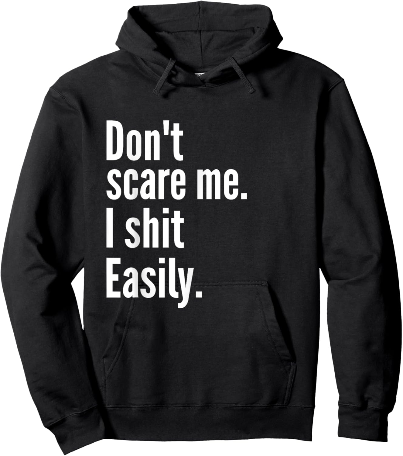 Don't Scare Me I Shit Easily Funny Sarcasm Quote Hoodie - Hoodie | Black