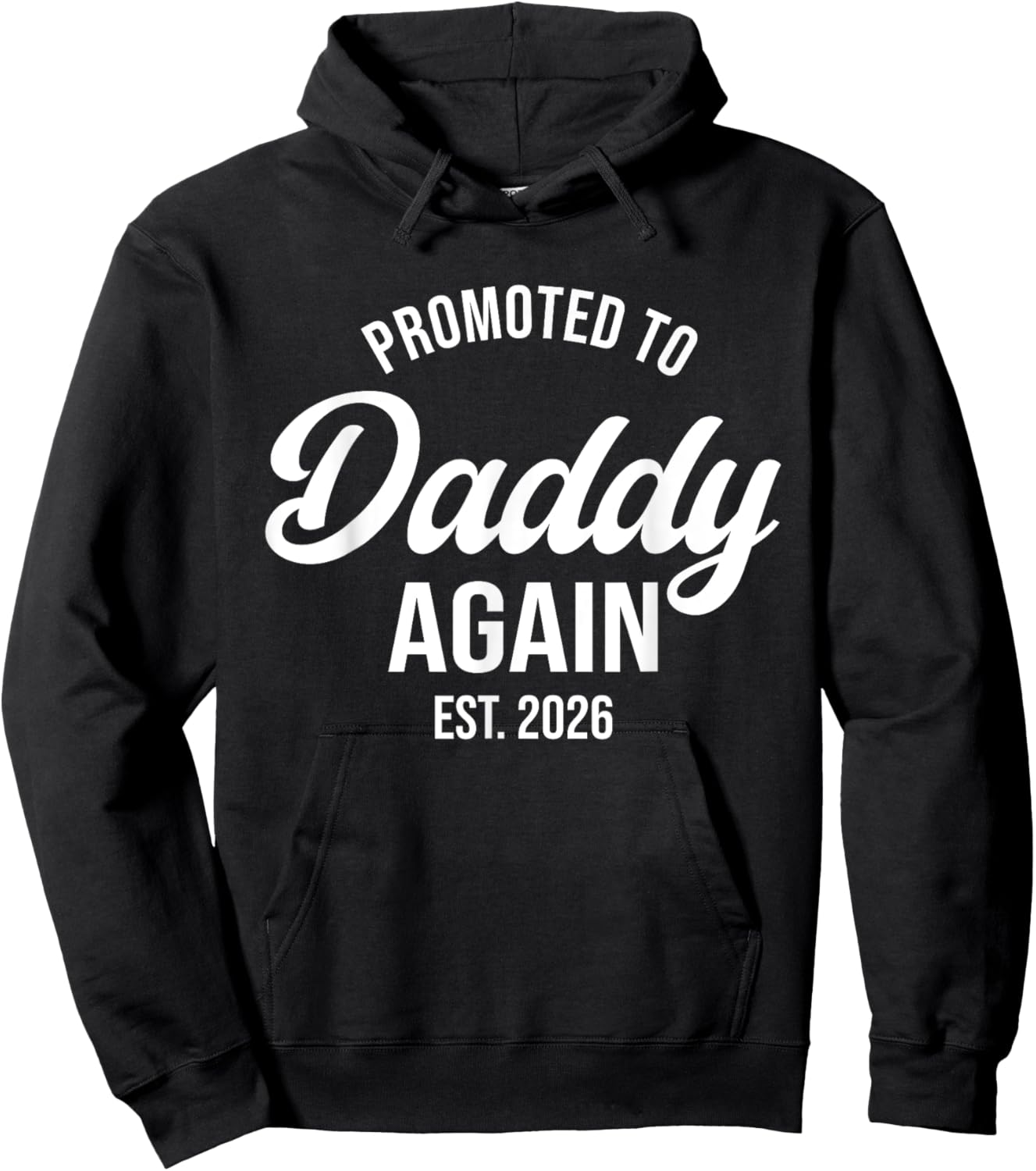 Daddy Again 2026, Promoted To Daddy Again 2026, Dad Again Hoodie - Hoodie | Black