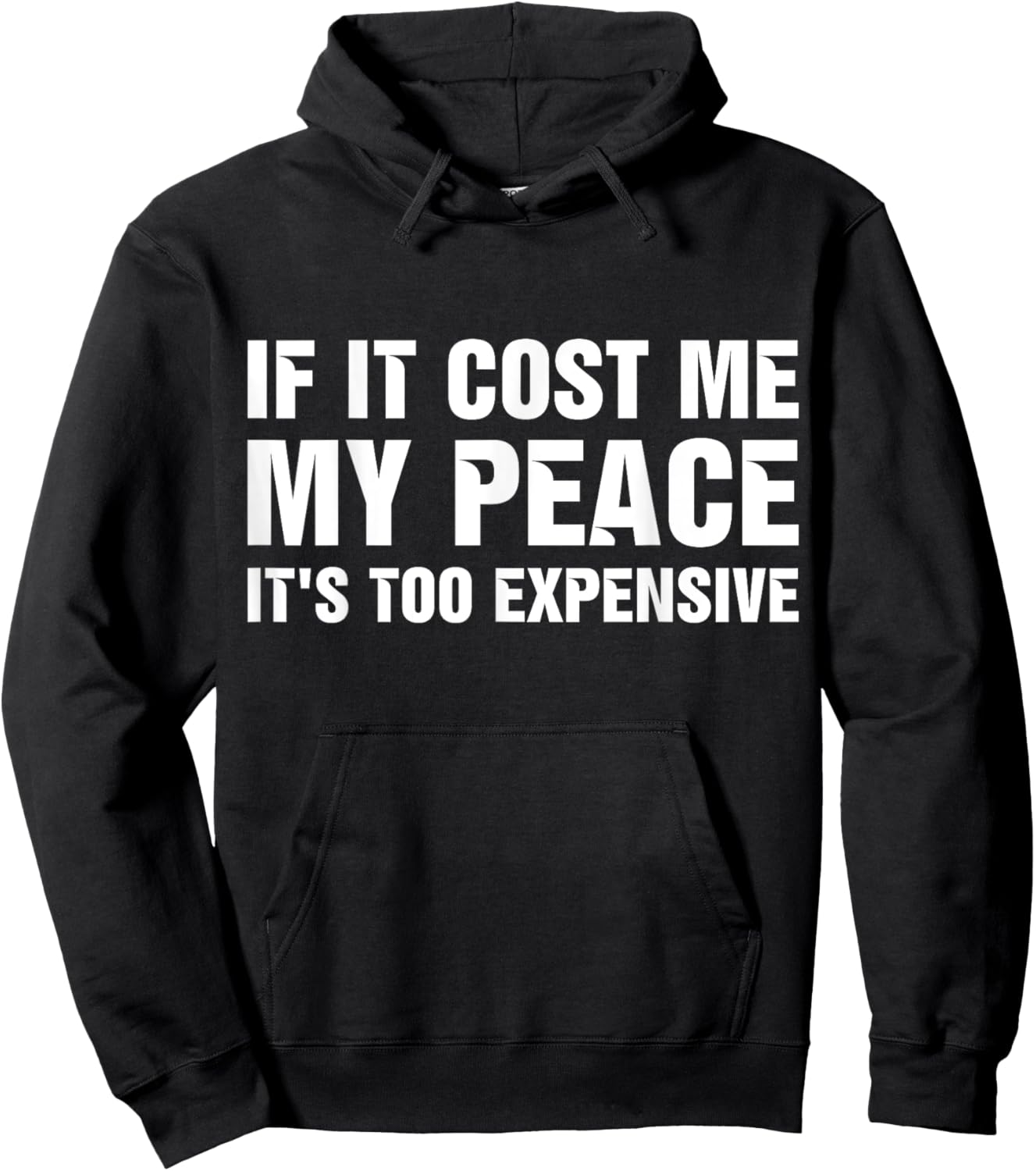If It Cost Me My Peace It's Too Expensive Hoodie - Hoodie | Black