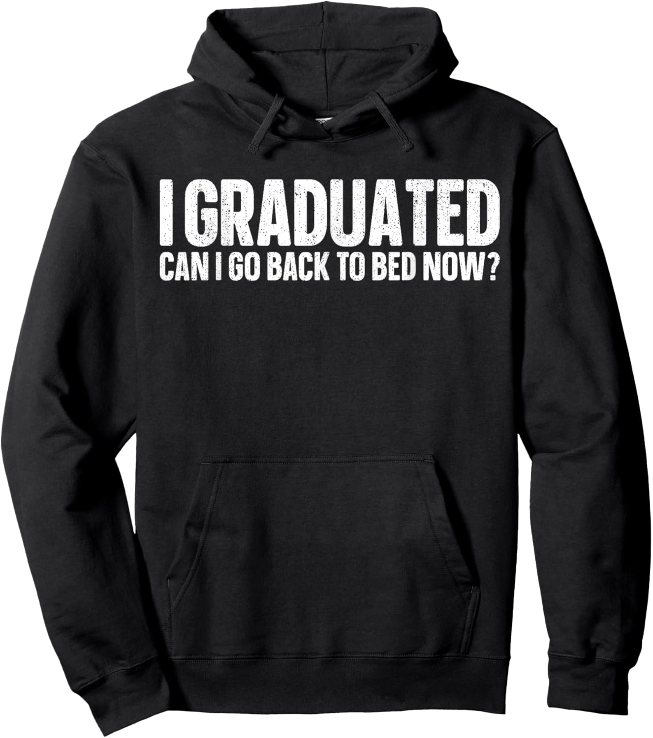 I Graduated Can I Go Back To Bed Now? Grad Gift Him Hoodie - Hoodie | Black