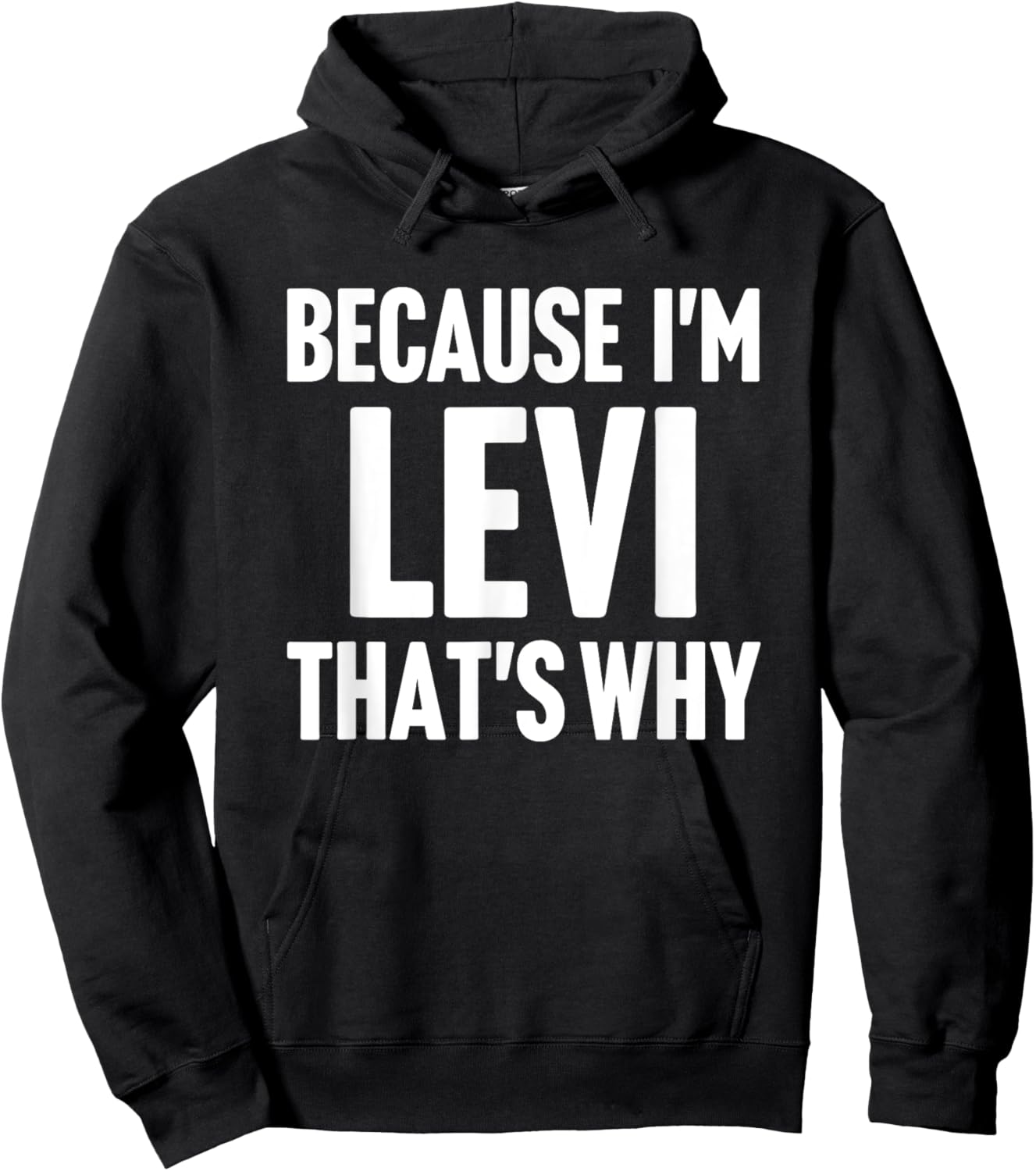 Because I'm Levi That's Why Am Personalized Name Hoodie - Hoodie | Black
