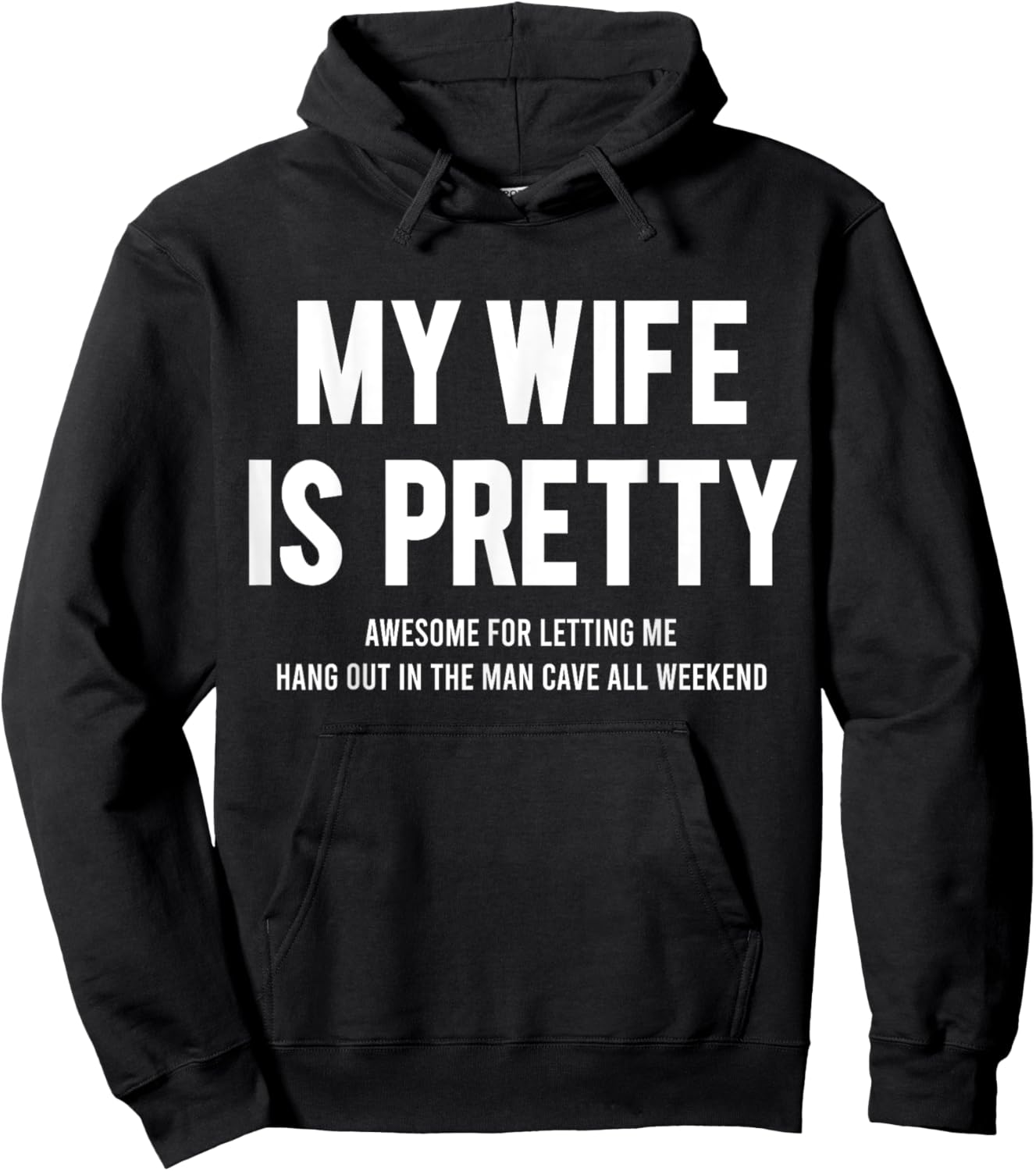 My Wife Is Pretty Awesome For Letting Me Hang Out In The Man Hoodie - Hoodie | Black