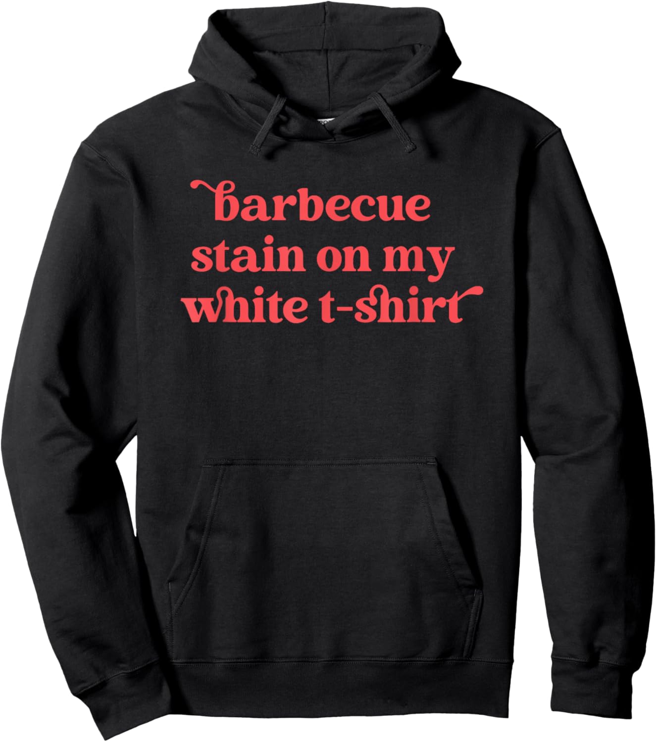 Barbecue Stain On My White , Country Western Hoodie - Hoodie | Black