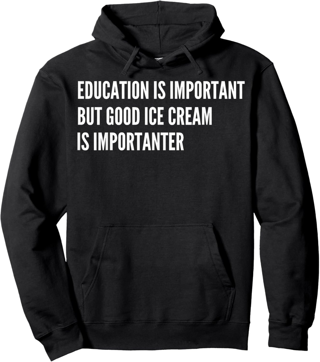 Education is Important - But Good Ice Cream is Importanter Hoodie - Hoodie | Black