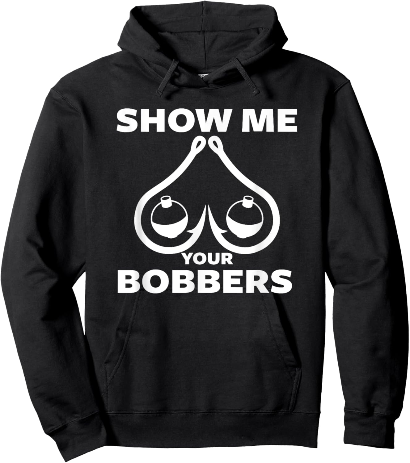 Funny Fishing Bobbers and Hooks Boobs Show Me Your Bobbers Hoodie - Hoodie | Black