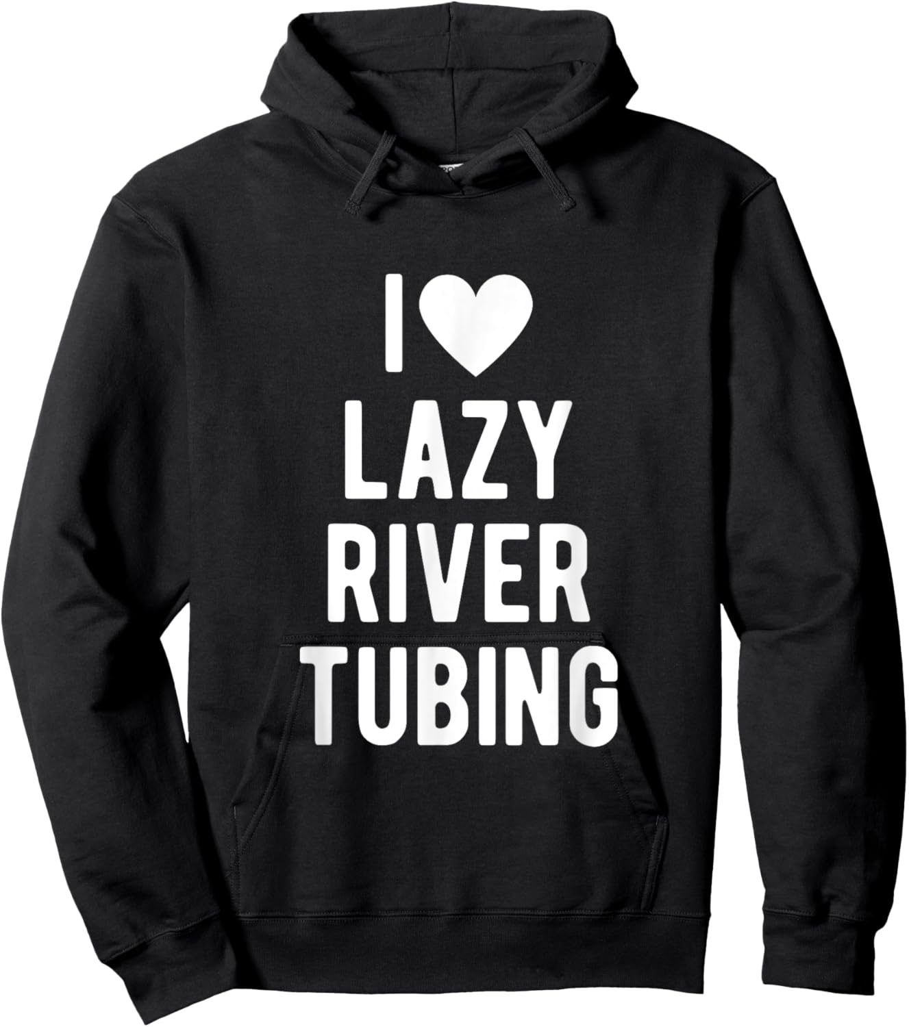 I Love Lazy River Tubing Funny Saying Quote I Heart Lazy Hoodie - Hoodie | Black