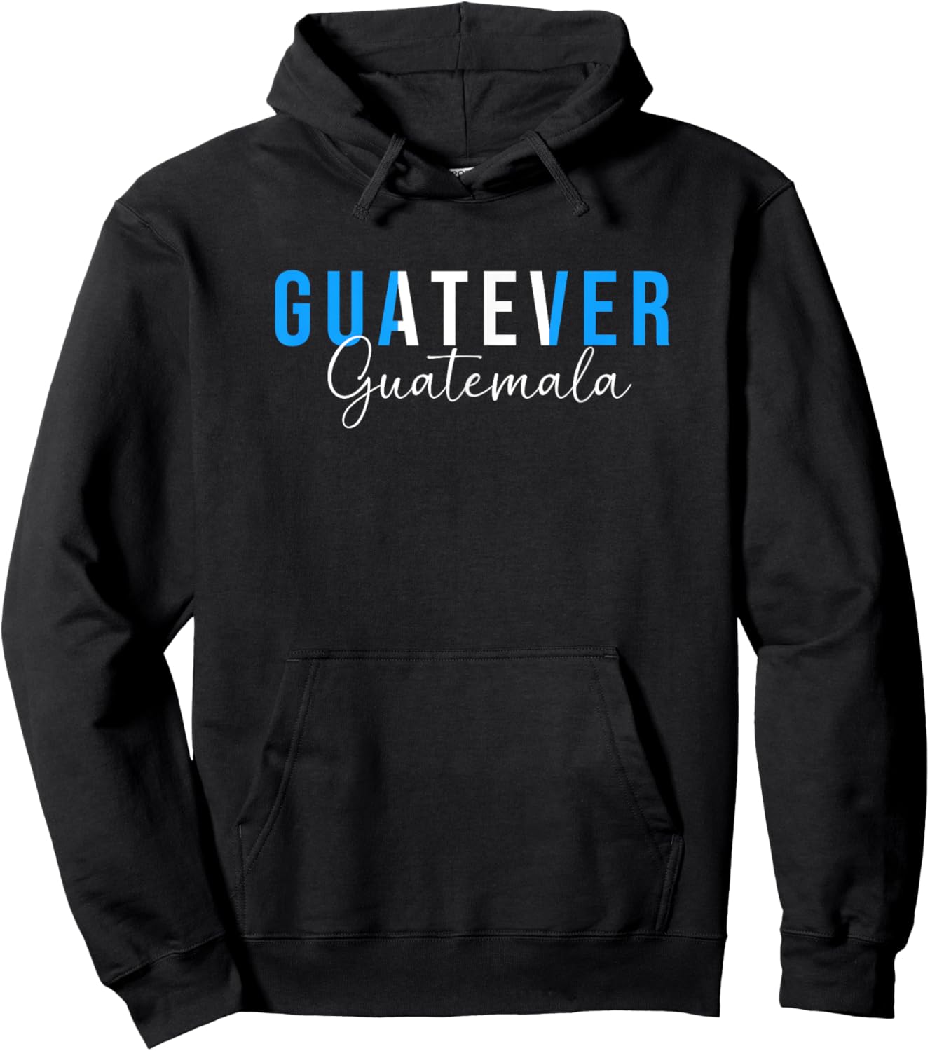 Funny Guatemalan Humor Guatemala Guatever Hoodie - Hoodie | Black