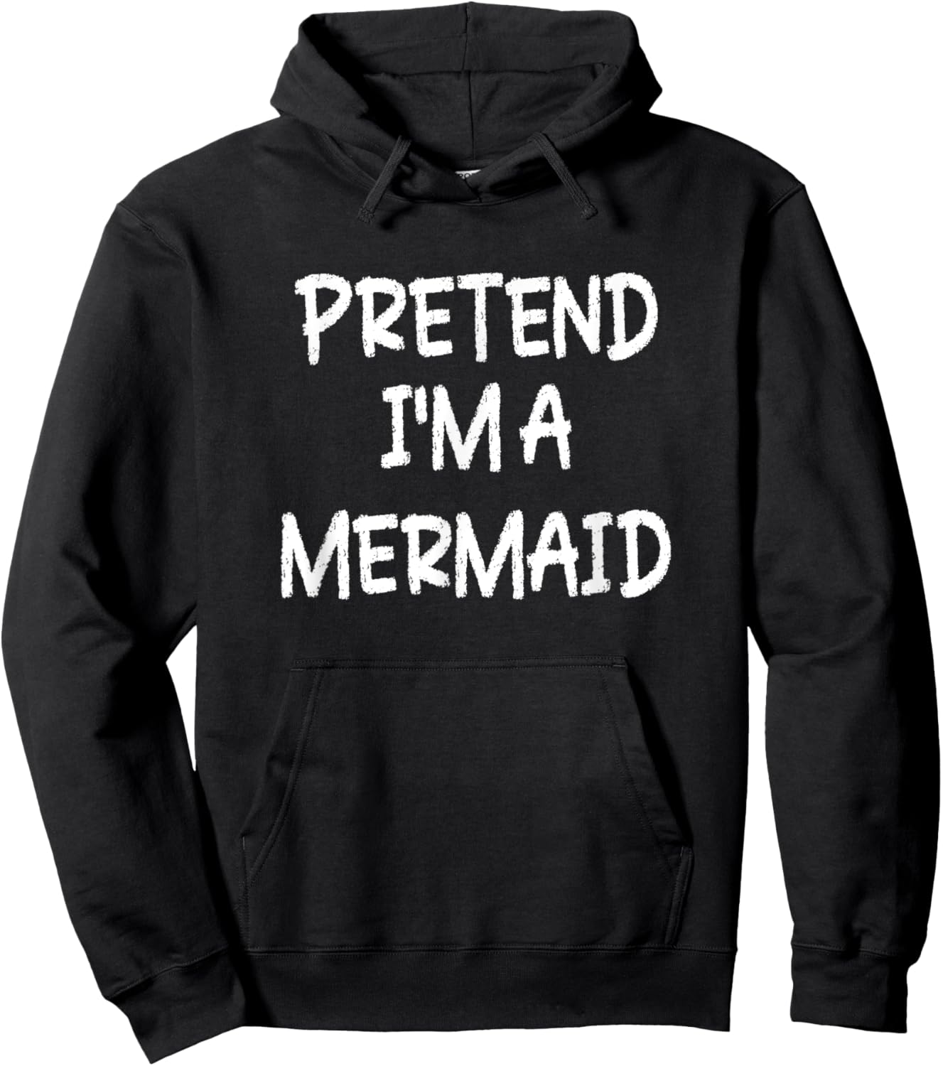 Pretend I'm a Mermaid Lazy Last Minute Halloween Costume Hoodie - Hoodie | Black