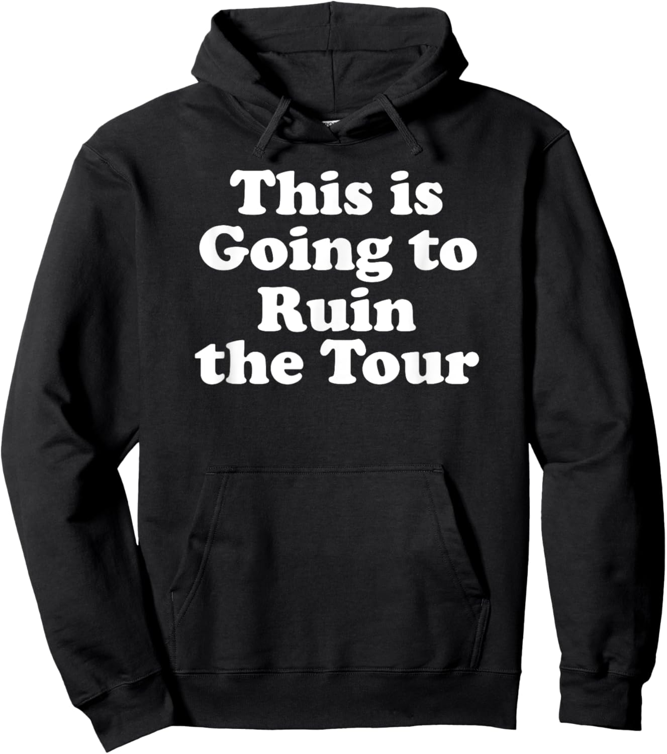 This is Going to Ruin the Tour Hoodie - Hoodie | Black