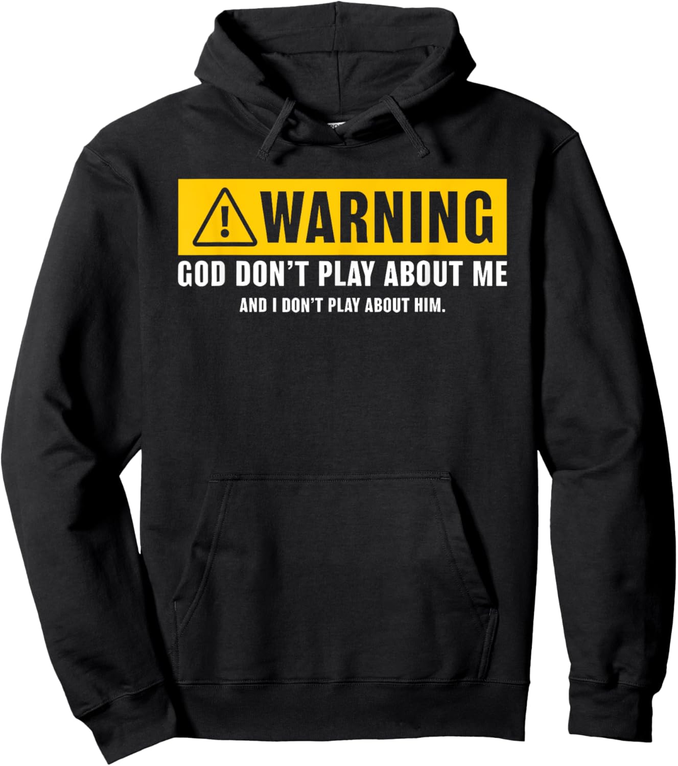 Warning God Dont Play About Me Religious Christian Funny Hoodie - Hoodie | Black