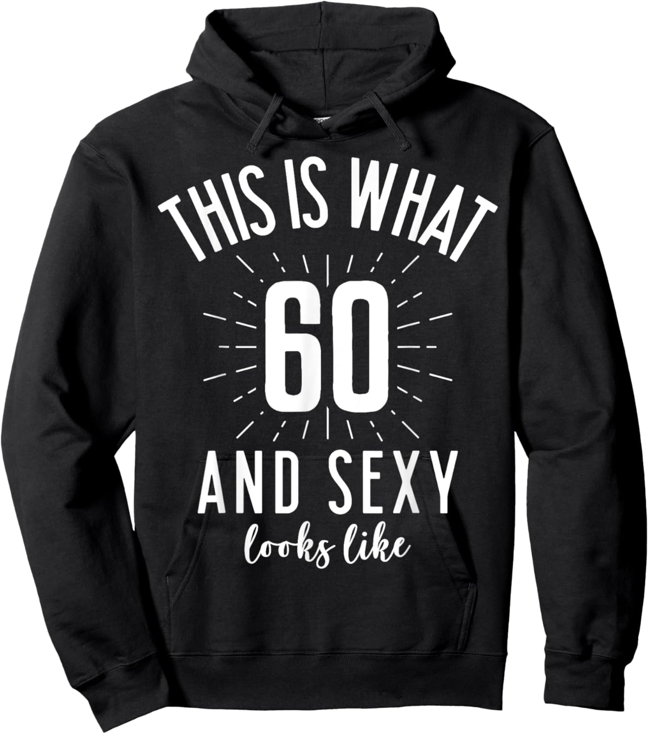 Funny Sexy 60s Birthday 60 Years Old Party Outfit Super Sexy Hoodie - Hoodie | Black