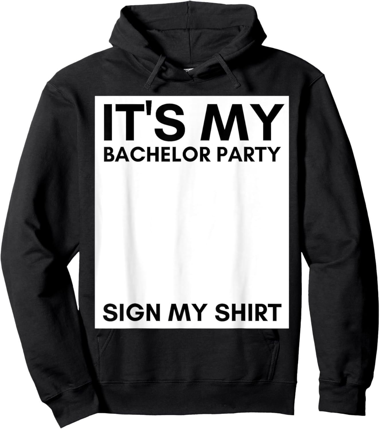My Bachelor Party Sign My Shirt Funny Bachelor Party Hoodie - Hoodie | Black