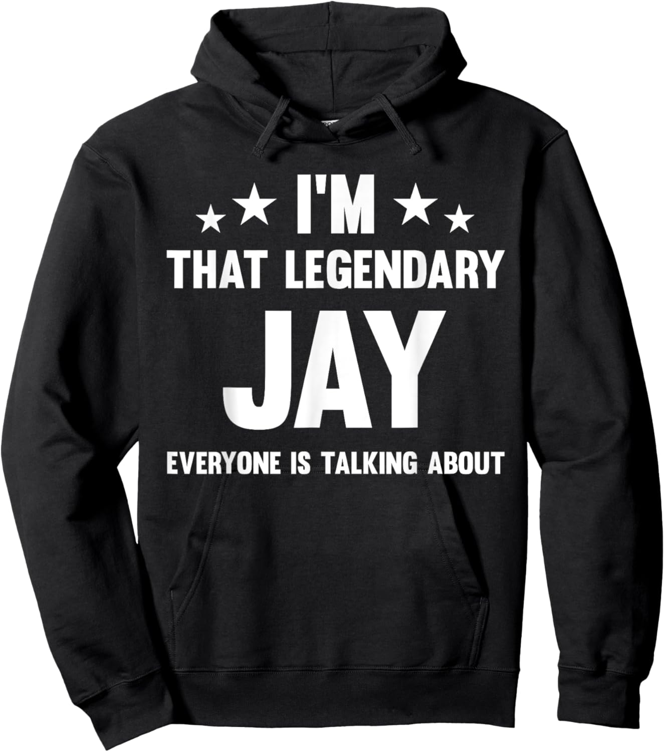 Jay Personal First Name I'm That Legendary Jay Funny Jay Hoodie - Hoodie | Black