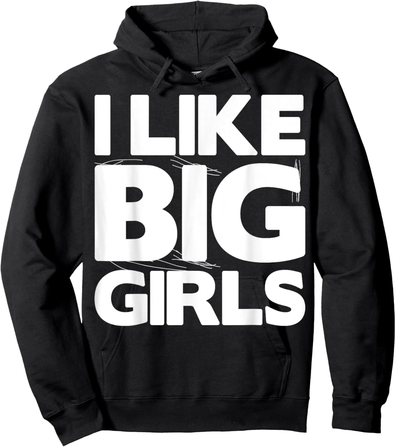I Like Big Girls Gift - Graphic with Funny Fun Sayings Hoodie - Hoodie | Black