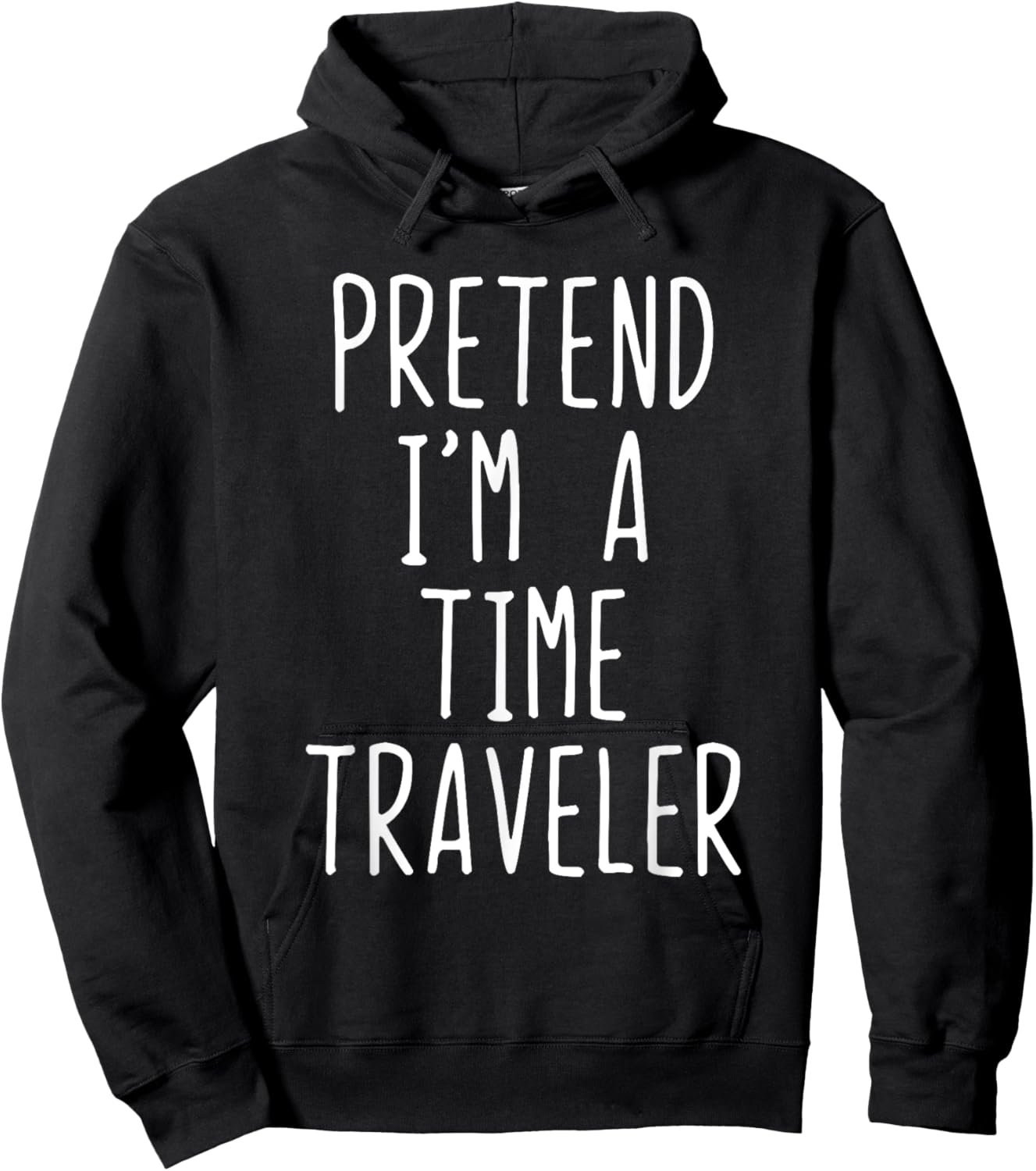 Pretend I'm A Time Traveler Costume Halloween Lazy Travel Hoodie - Hoodie | Black