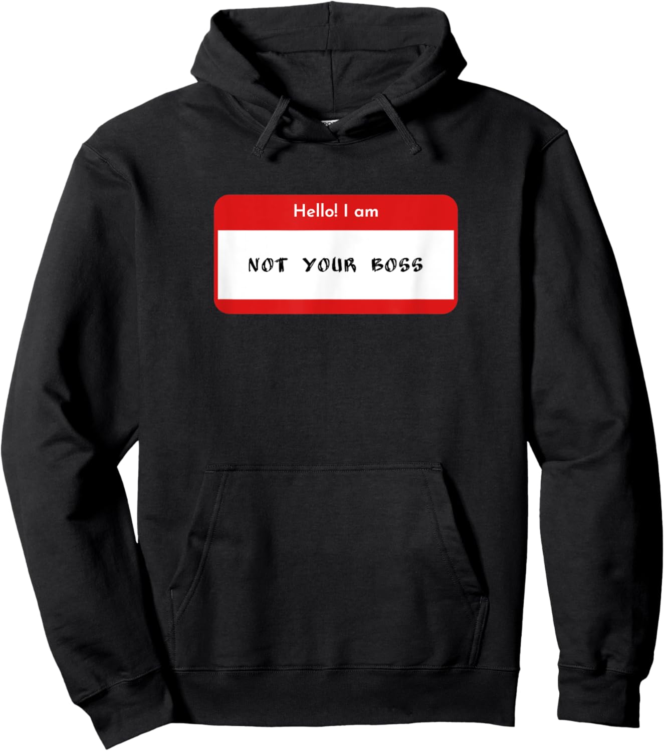 Hello I Am Not Your Boss Funny Statement Hoodie - Hoodie | Black