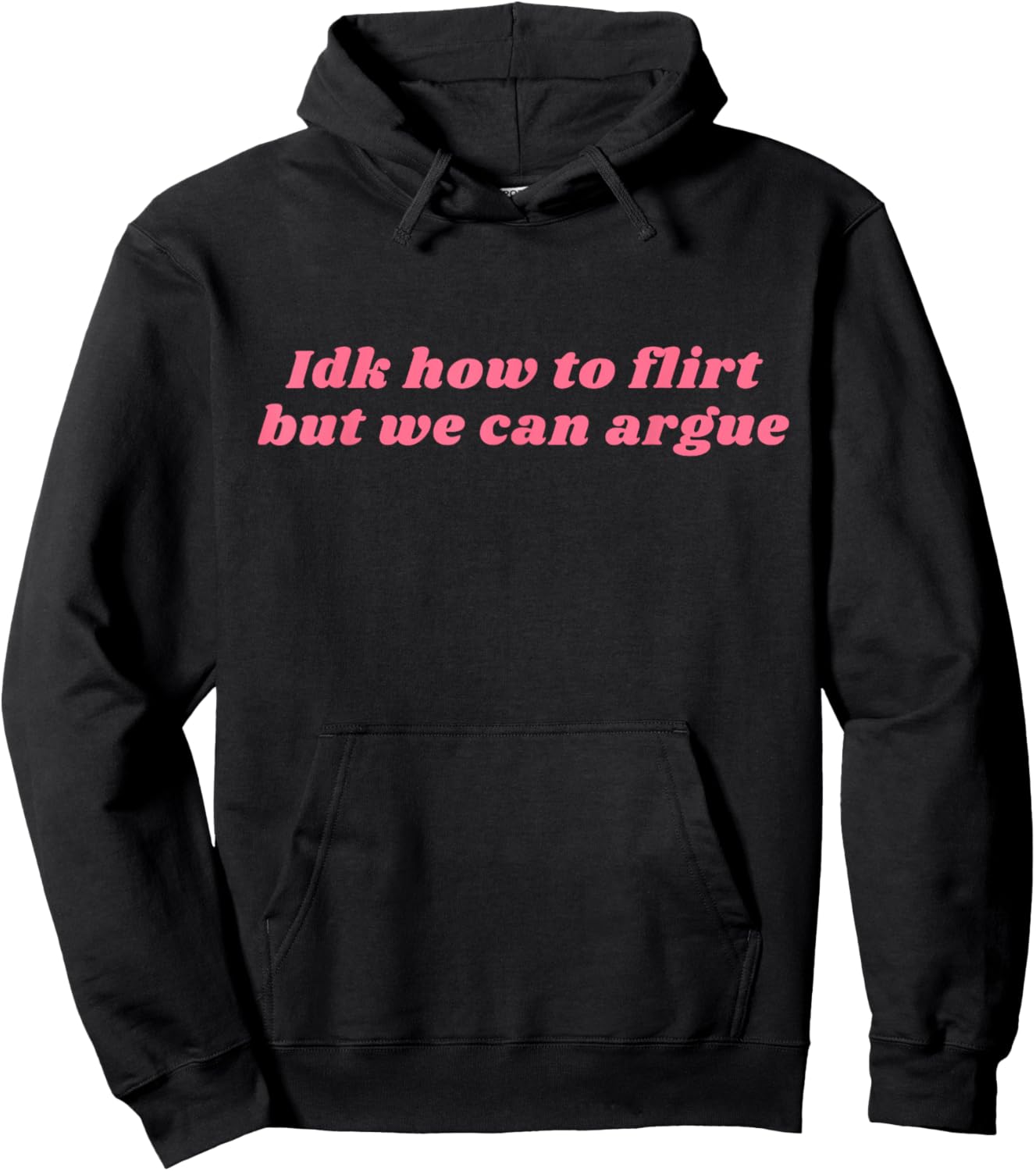 Funny Idk How To Flirt But We Can Argue Yapper Y2k Hoodie - Hoodie | Black