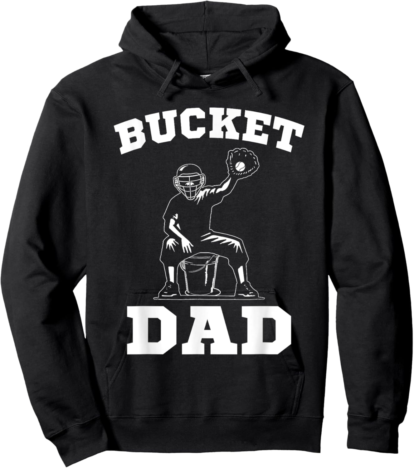 Bucket Dad Softball Dad Baseball Dad Catcher Hoodie - Hoodie | Black