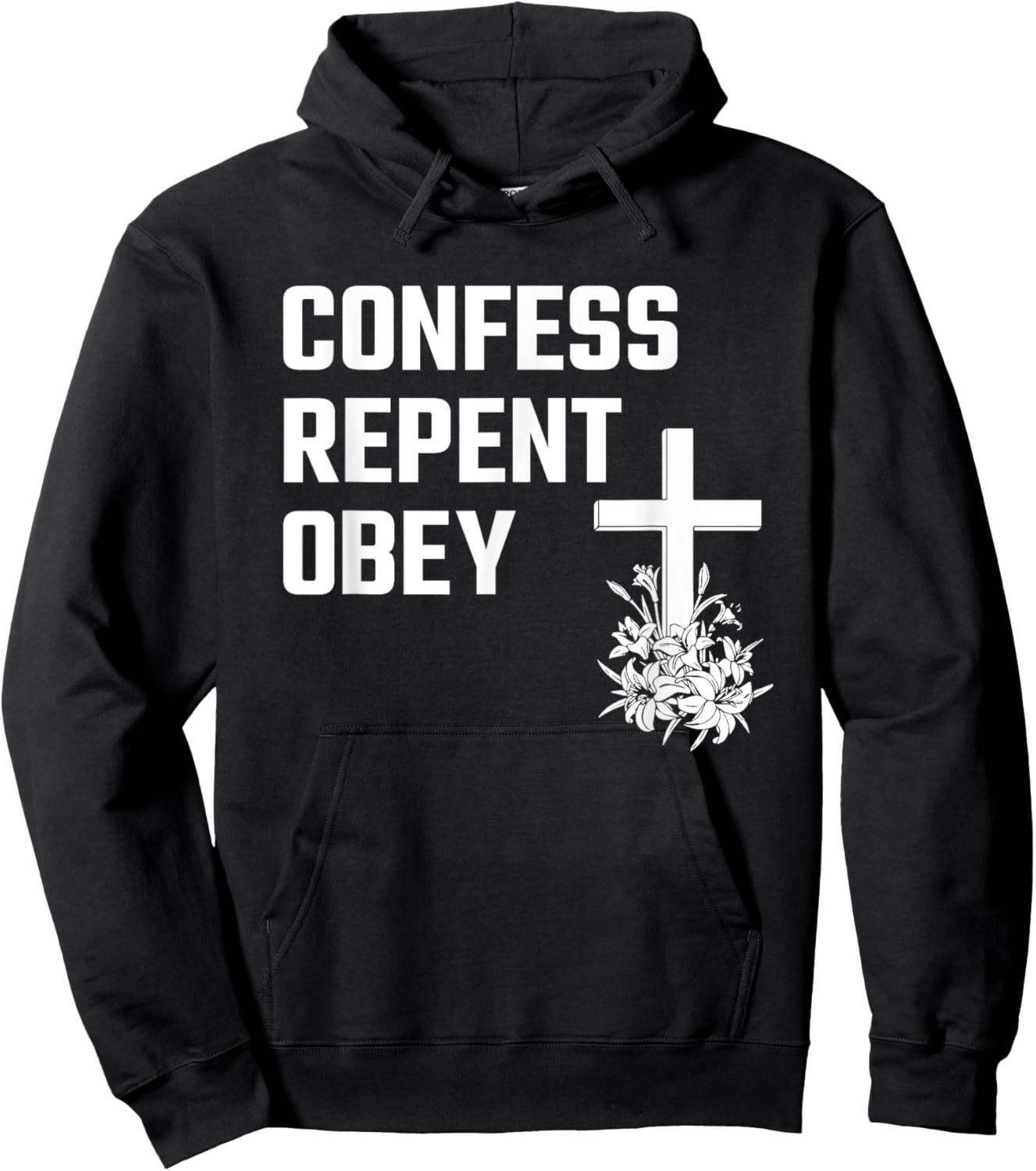 Confess Repent Obey Christian Fellowship Jesus Cross Flowers Hoodie - Hoodie | Black