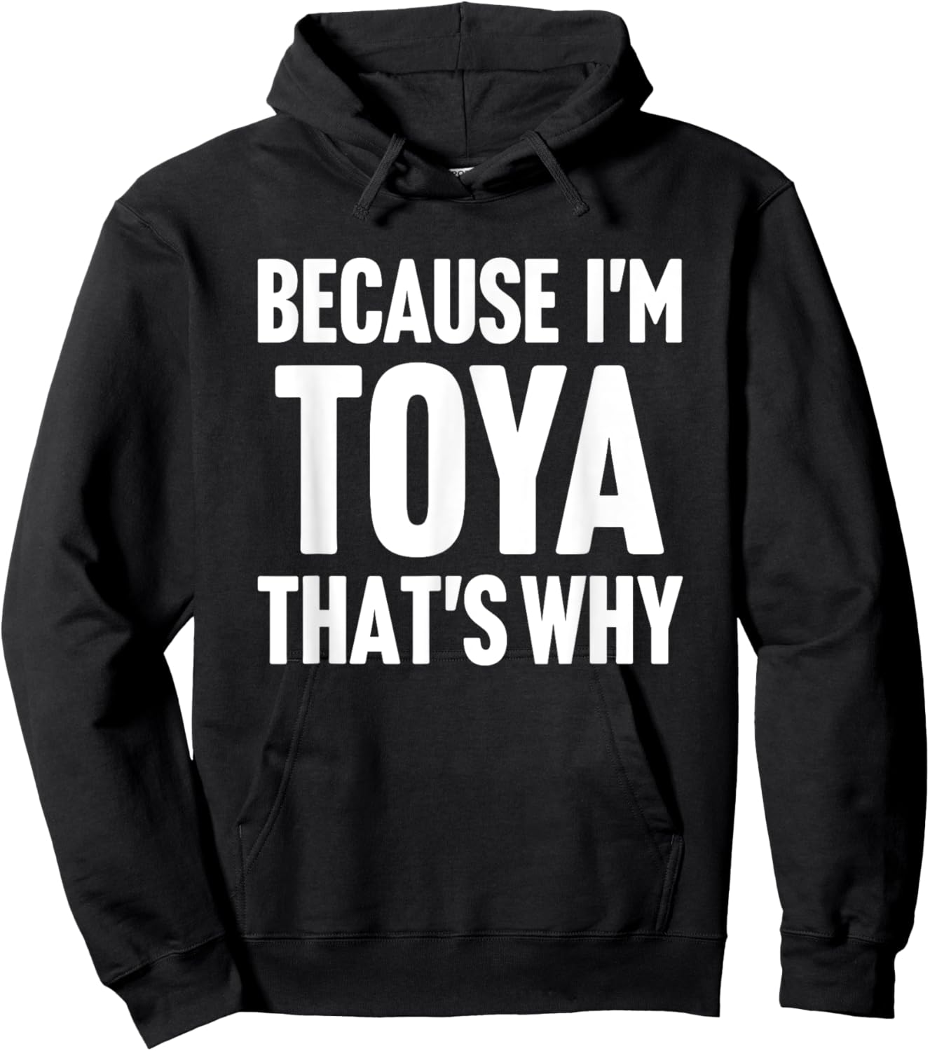 Because I'm Toya That's Why Am Personalized Name Hoodie - Hoodie | Black