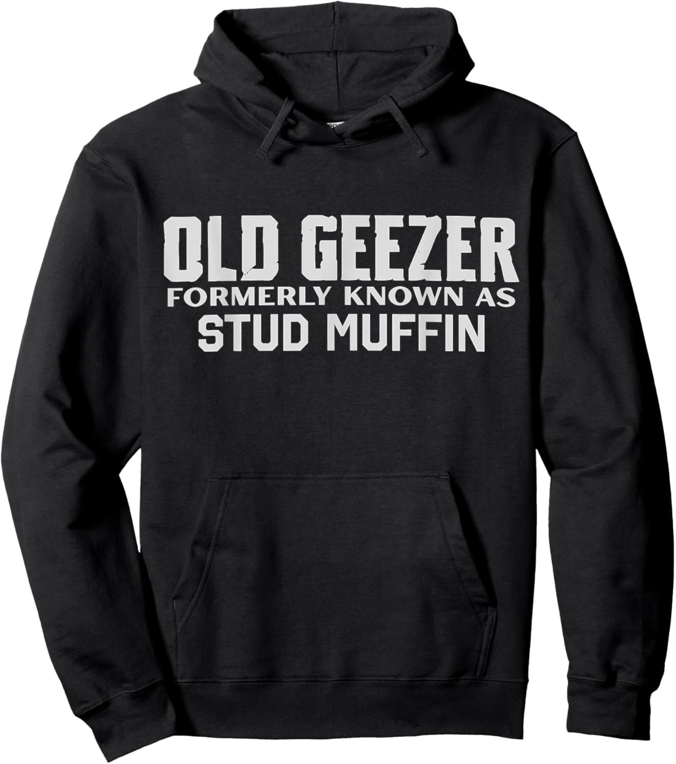 Old Geezer Formerly Known As Stud Muffin Funny Birthday Hoodie - Hoodie | Black