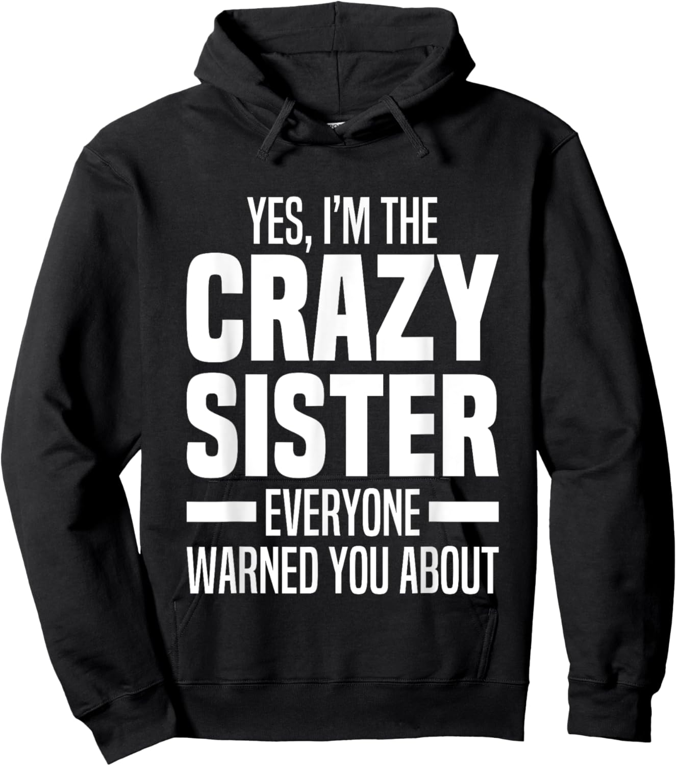 I'm The Crazy Sister Everyone Warned You About Funny Sisters Hoodie - Hoodie | Black