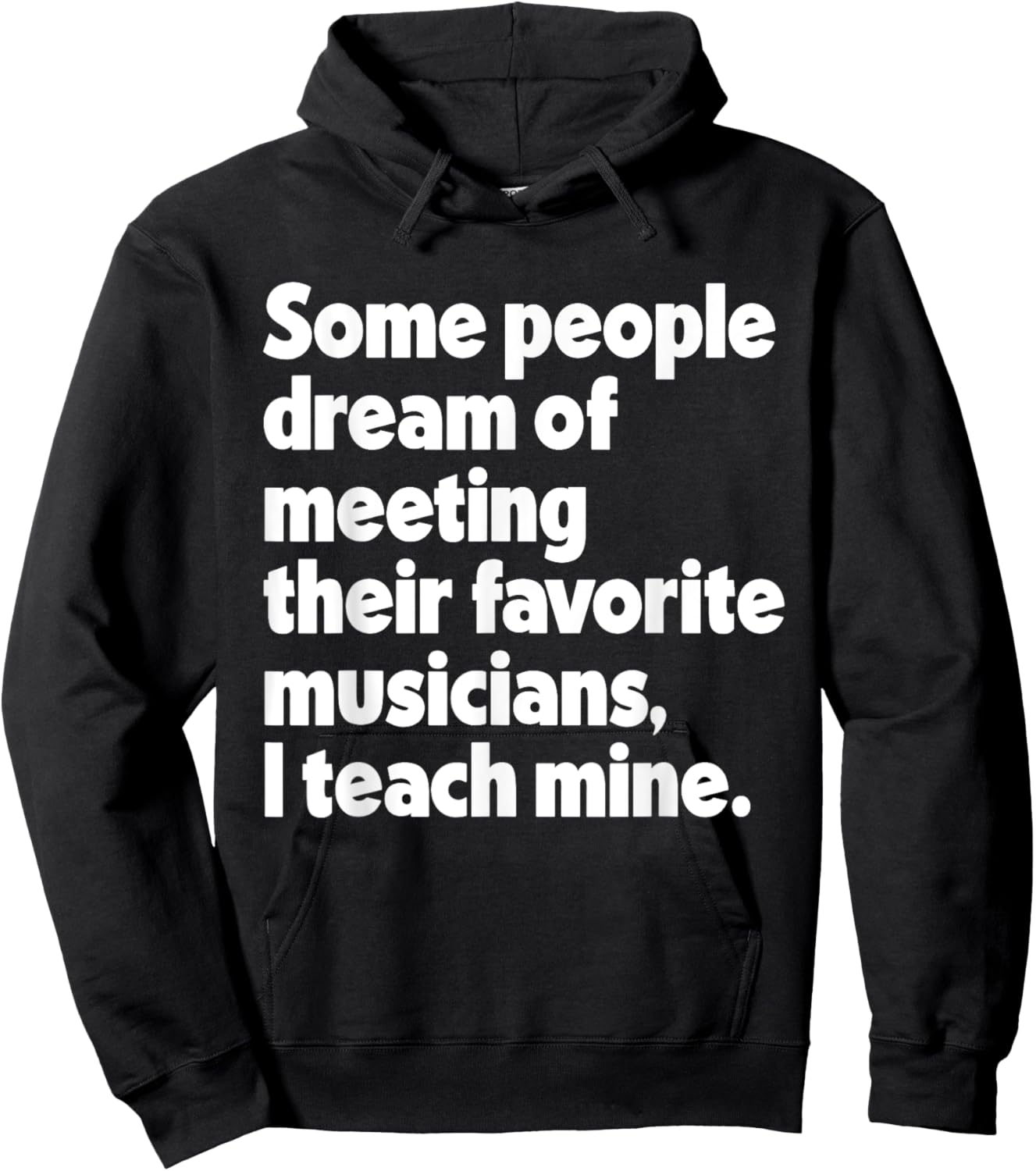 Dream Meeting Their Favorite Musicians Music Teacher Men Women Hoodie - Hoodie | Black