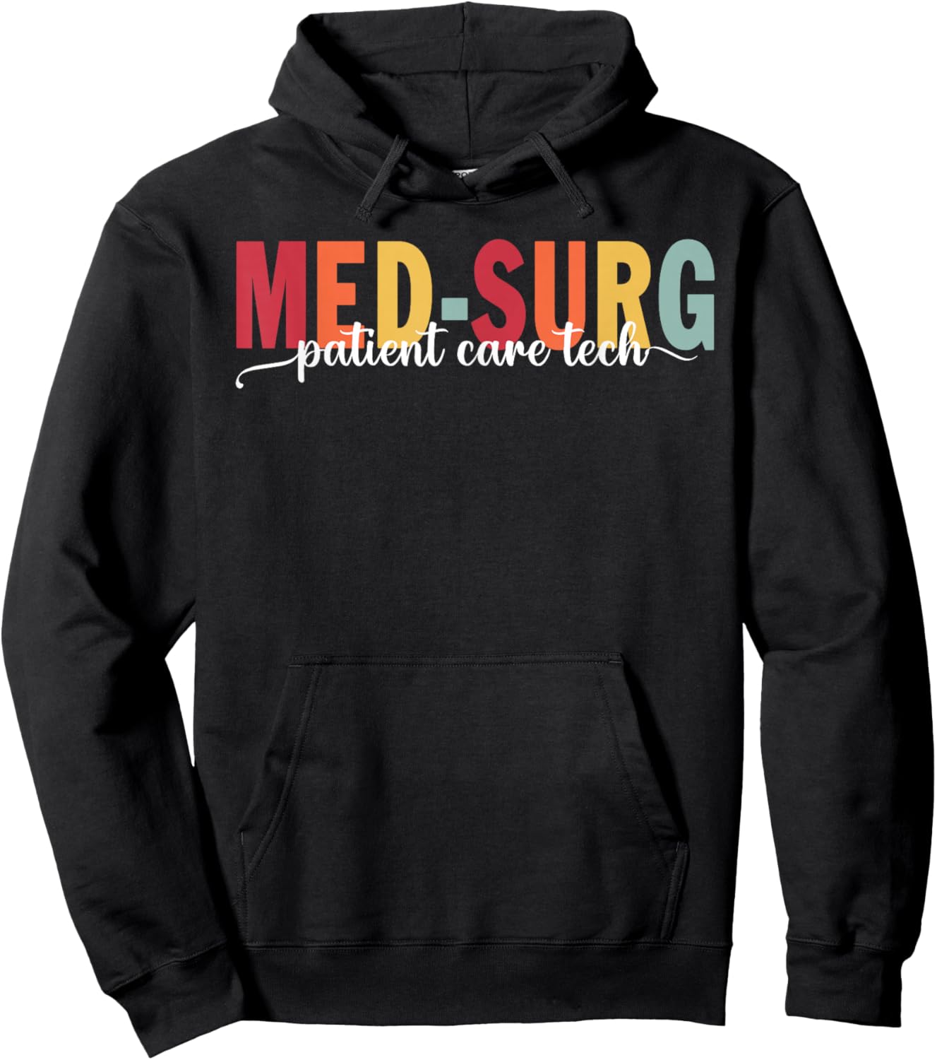 Med-Surg Patient Care Tech Med-Surg Patient Care Tech Hospit Hoodie - Hoodie | Black