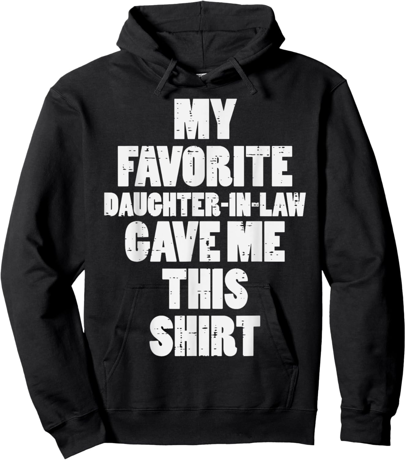 My Favorite Daughter In Law Gave Me This Shirt Fathers Day Hoodie - Hoodie | Black