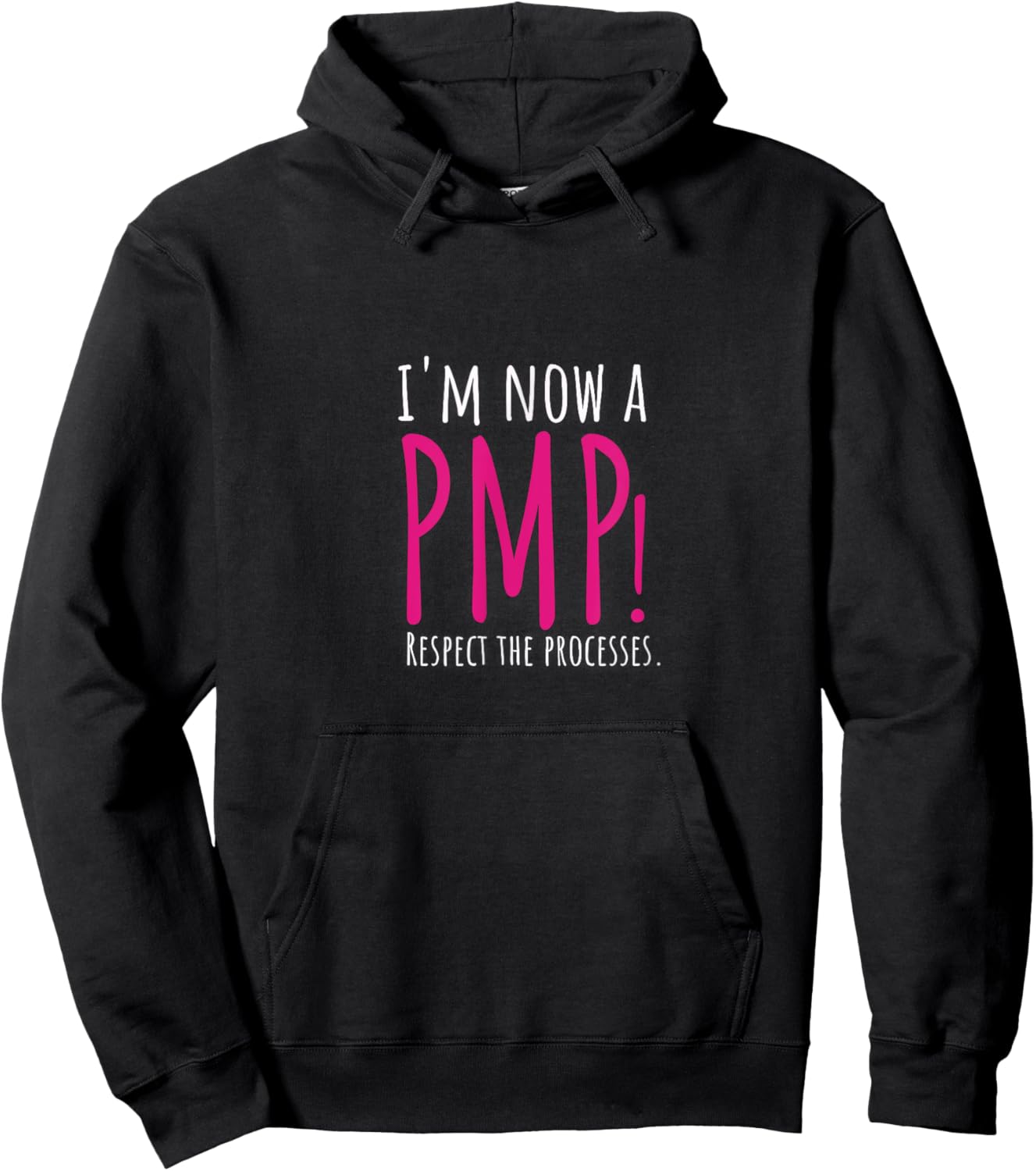 I'm now a PMP! Respect the Processes Hoodie - Hoodie | Black