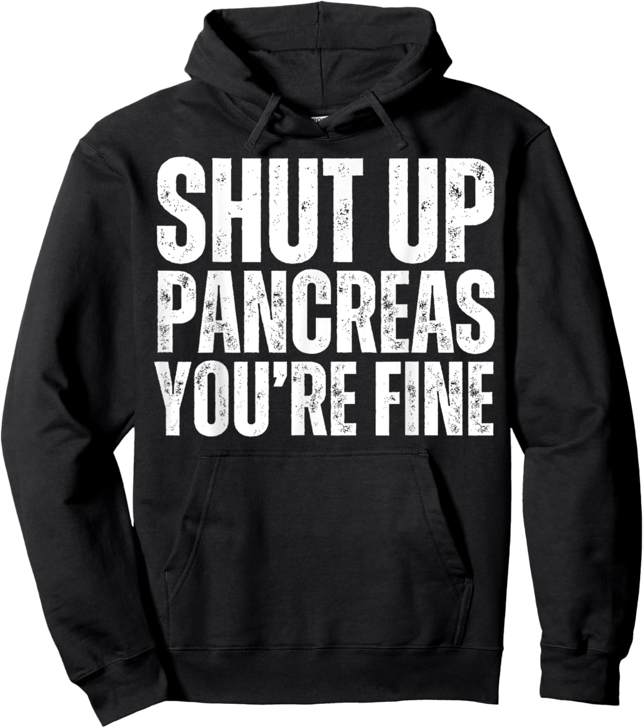 Shut Up Pancreas You're Fine Funny Type 1 2 Diabetes Support Hoodie - Hoodie | Black
