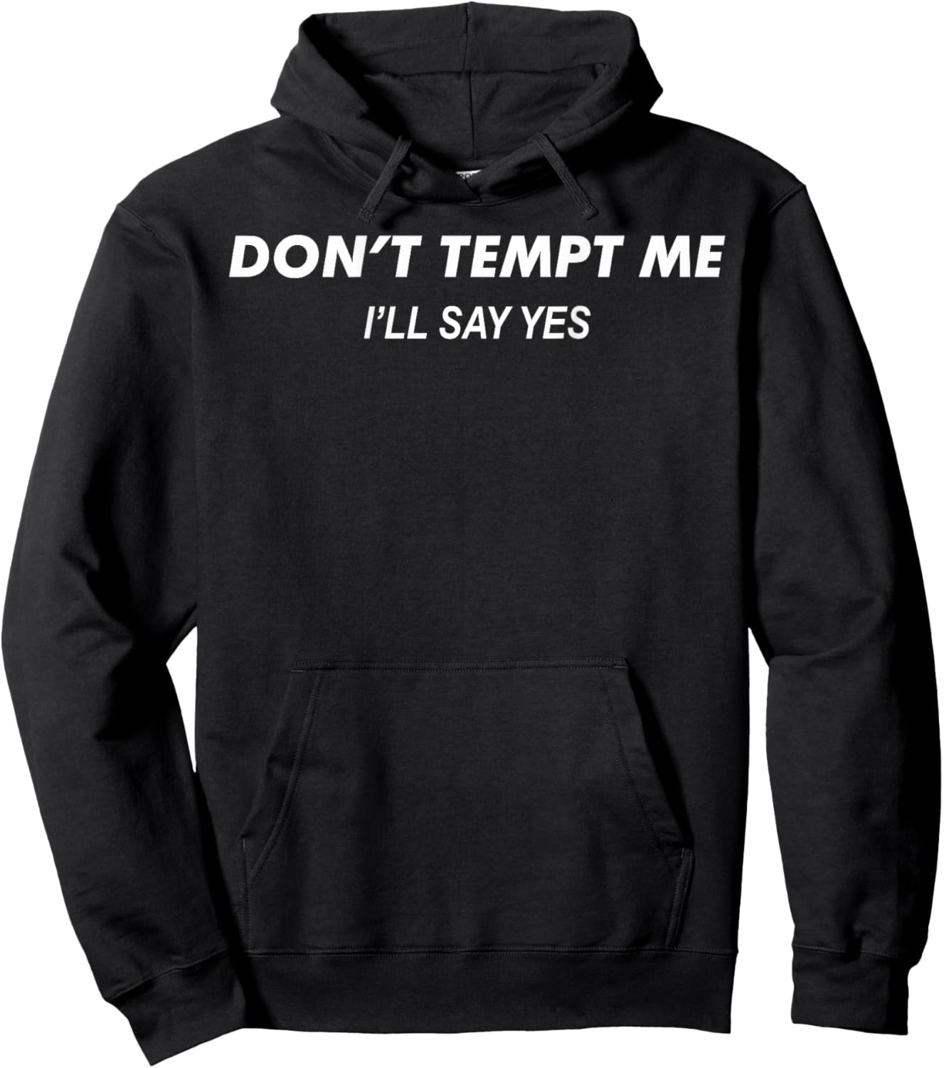 Don’t Tempt Me I’ll Say Yes Funny (Words on Back) Hoodie - Hoodie | Black