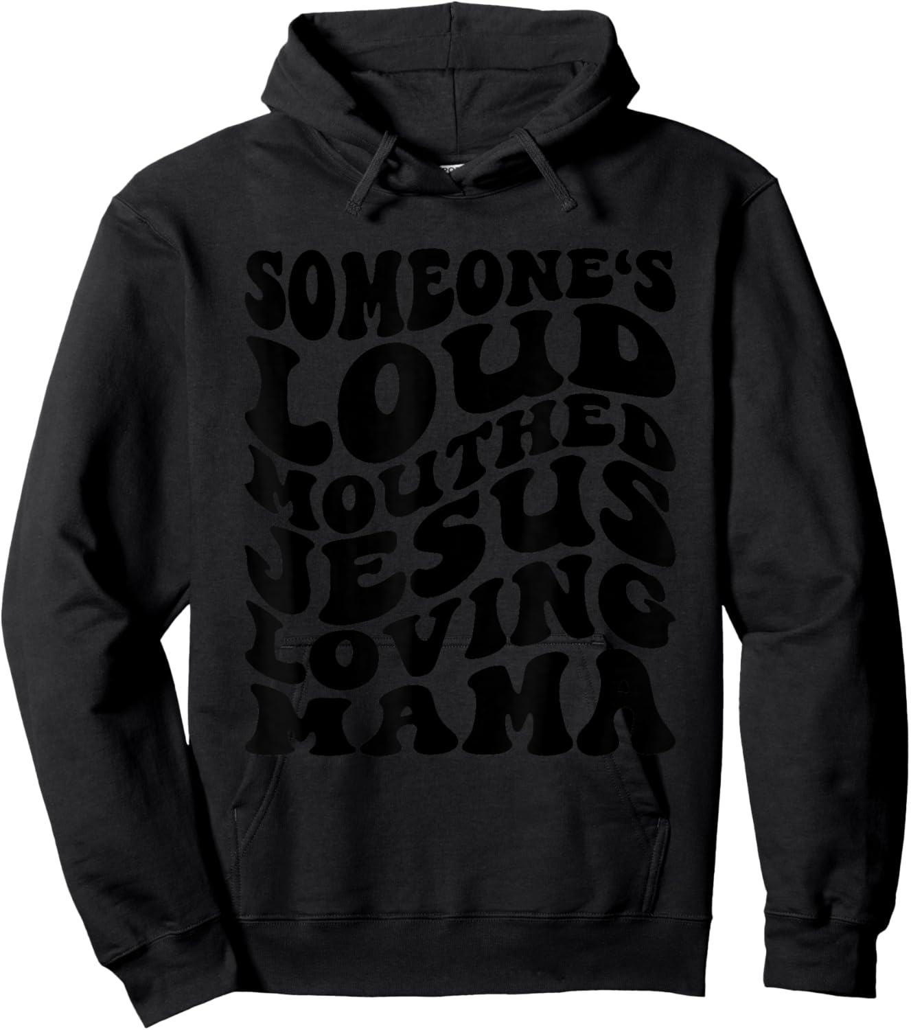 Someone's Loud Mouthed Jesus Loving Mama Mother's Day Mom Hoodie - Hoodie | Black