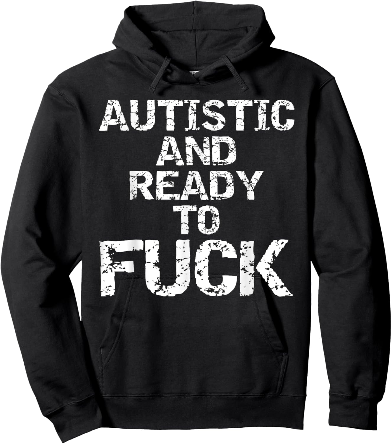 Autistic and Ready to Fuck Funny Quote Saying for Autism Hoodie - Hoodie | Black